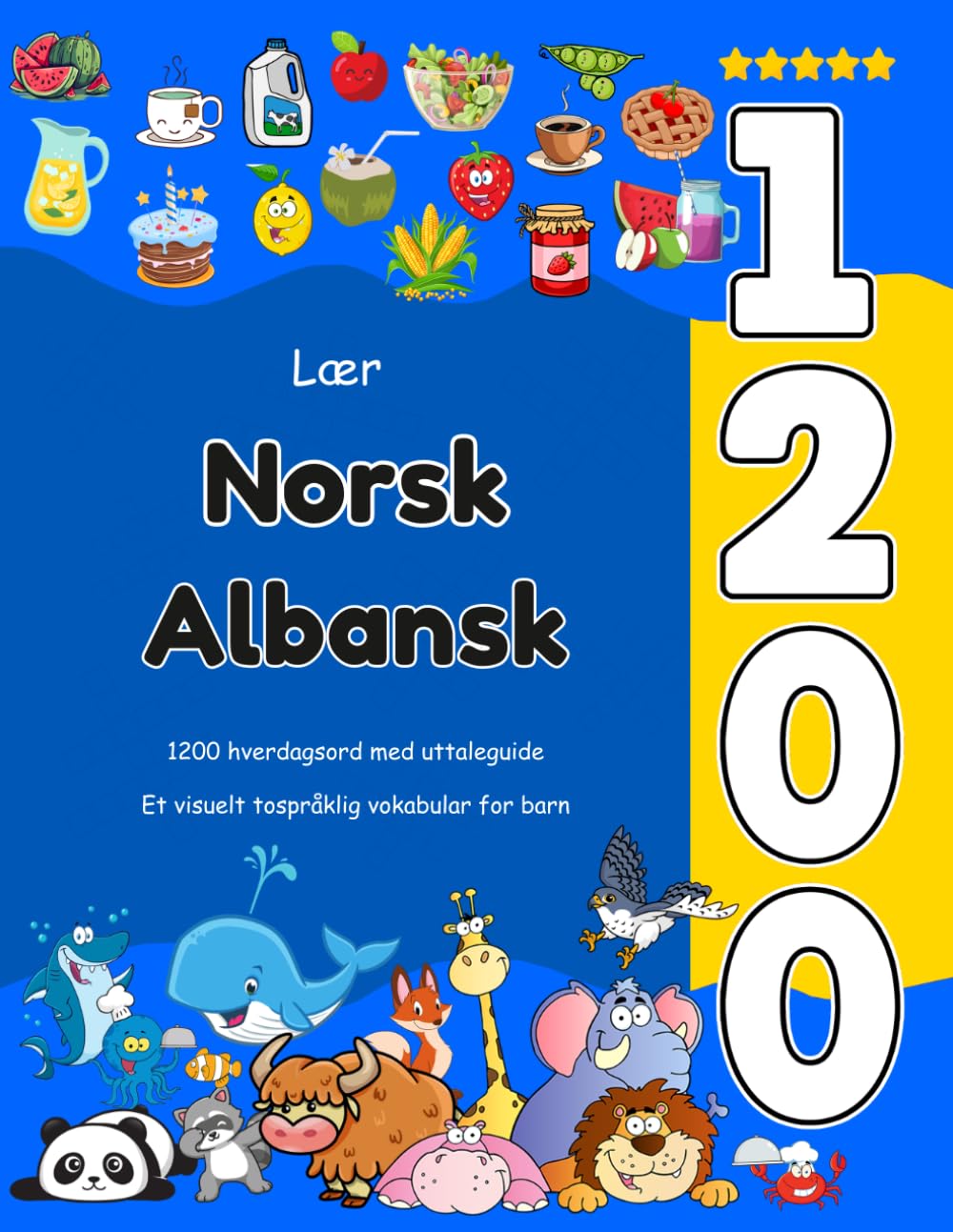 Lær Norsk Albansk 1200 hverdagsord med uttaleguide: Et visuelt tospråklig vokabular for barn