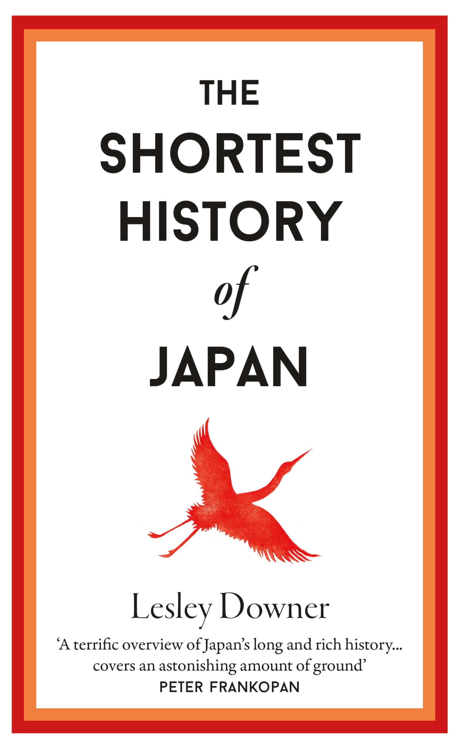 The Shortest History of Japan by Lesley Downer HARDBACK 9781913083632
