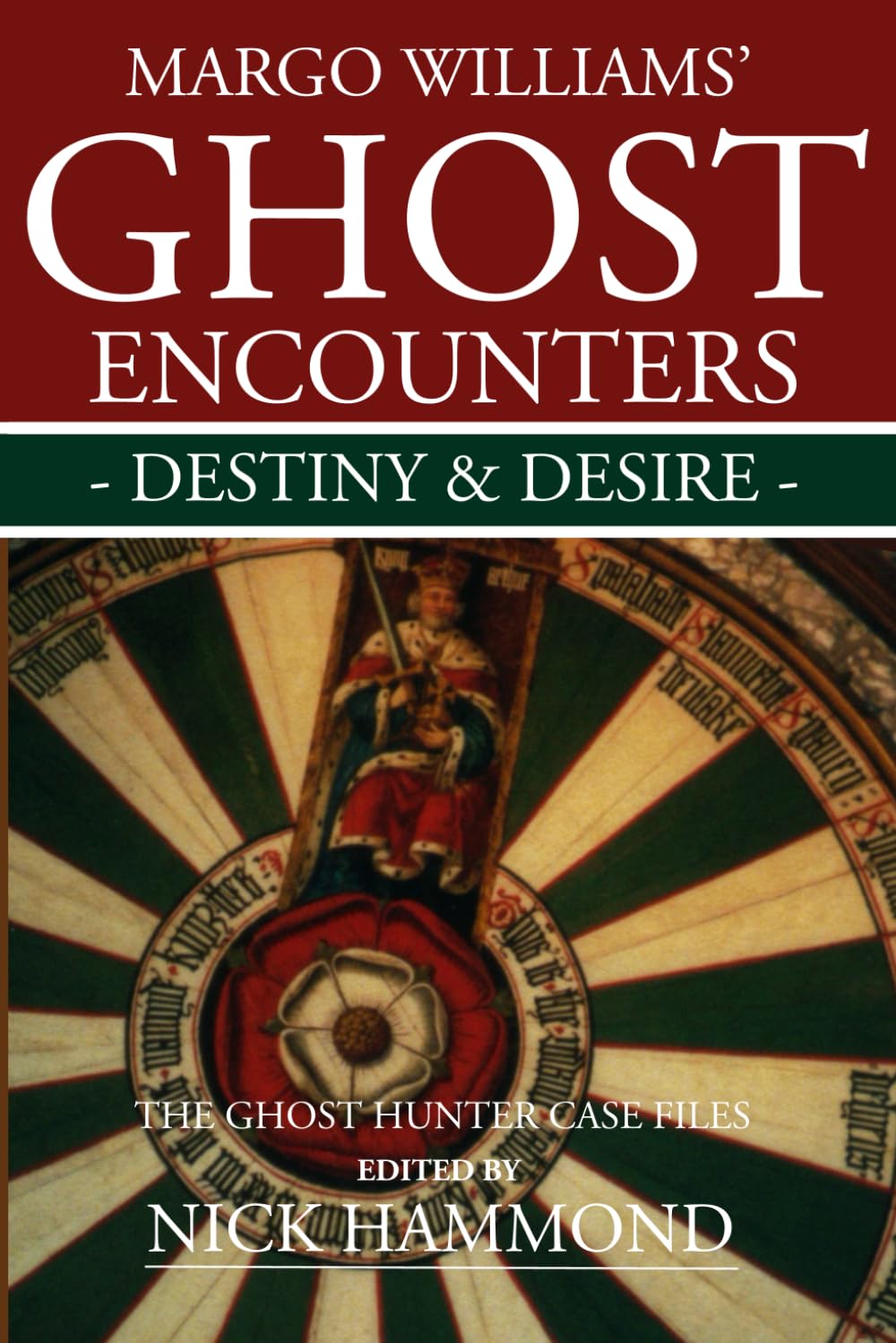 Ghostly Encounters Destiny and Desire: The Ghost Hunter Case Files of Margo Williams