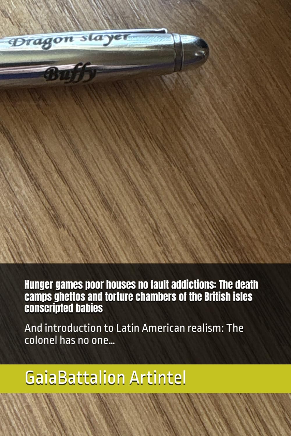 Hunger games poor houses no fault addictions: The death camps ghettos and torture chambers of the British isles conscripted babies: And introduction to Latin American realism: The colonel has no one…
