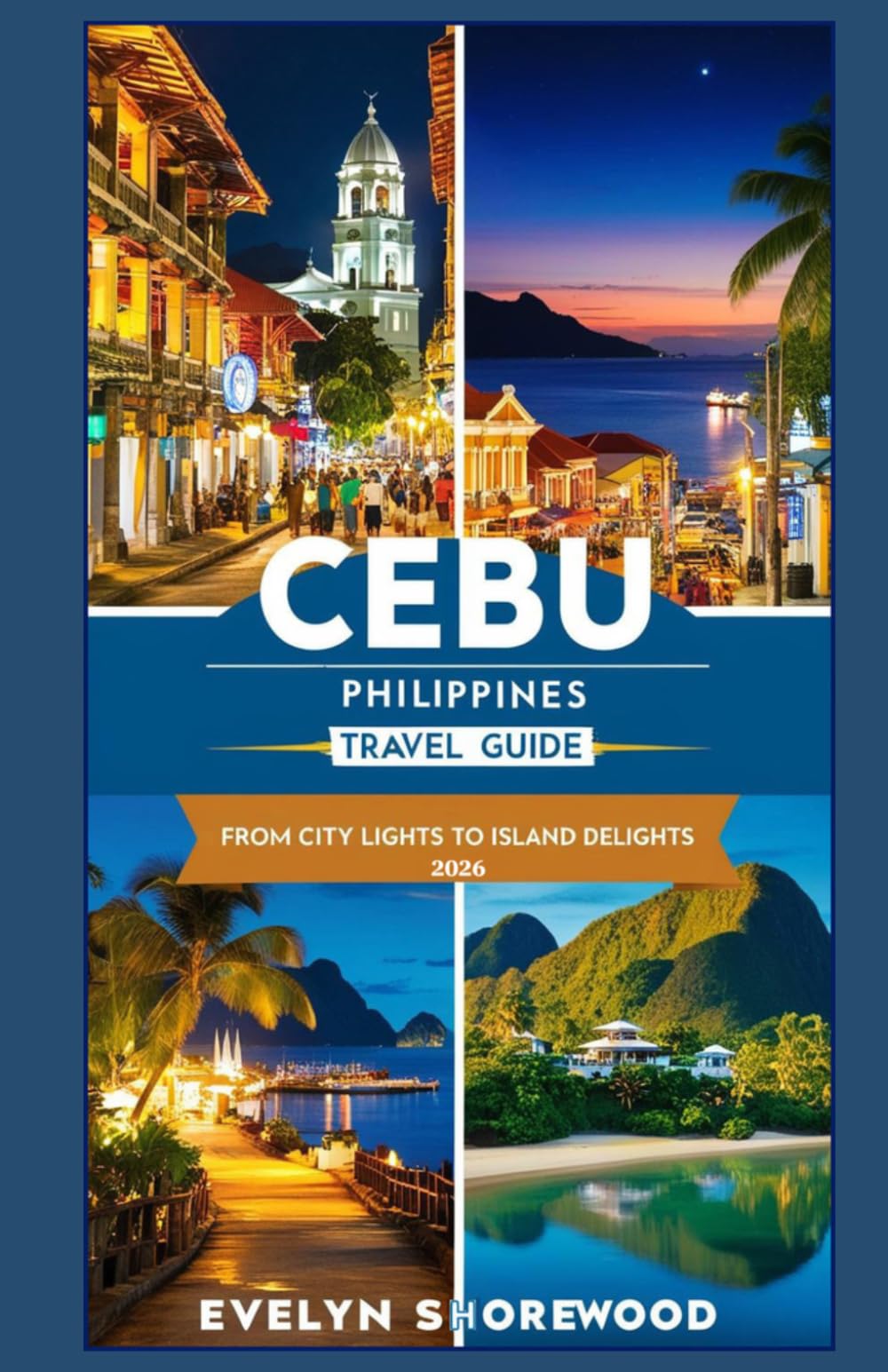 Cebu - Philippines Travel Guide: From City Lights to Island Delights