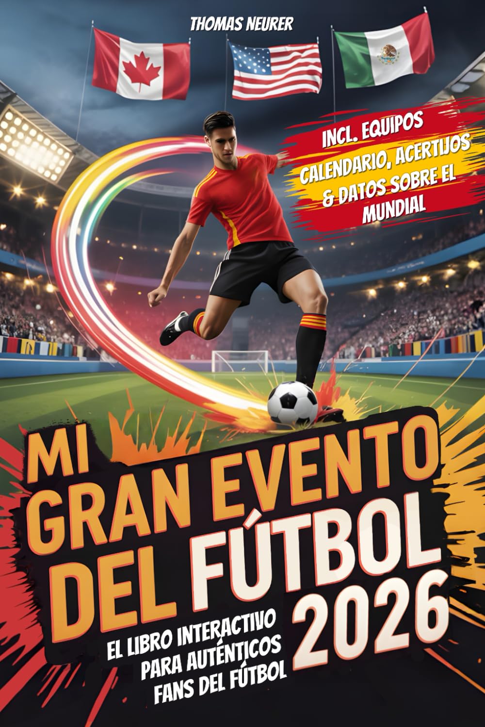 Mi gran evento del fútbol 2026 – El libro interactivo para auténticos fans del fútbol: incl. equipos, calendario, acertijos y datos sobre el campeonato | El regalo perfecto para pequeños futboleros