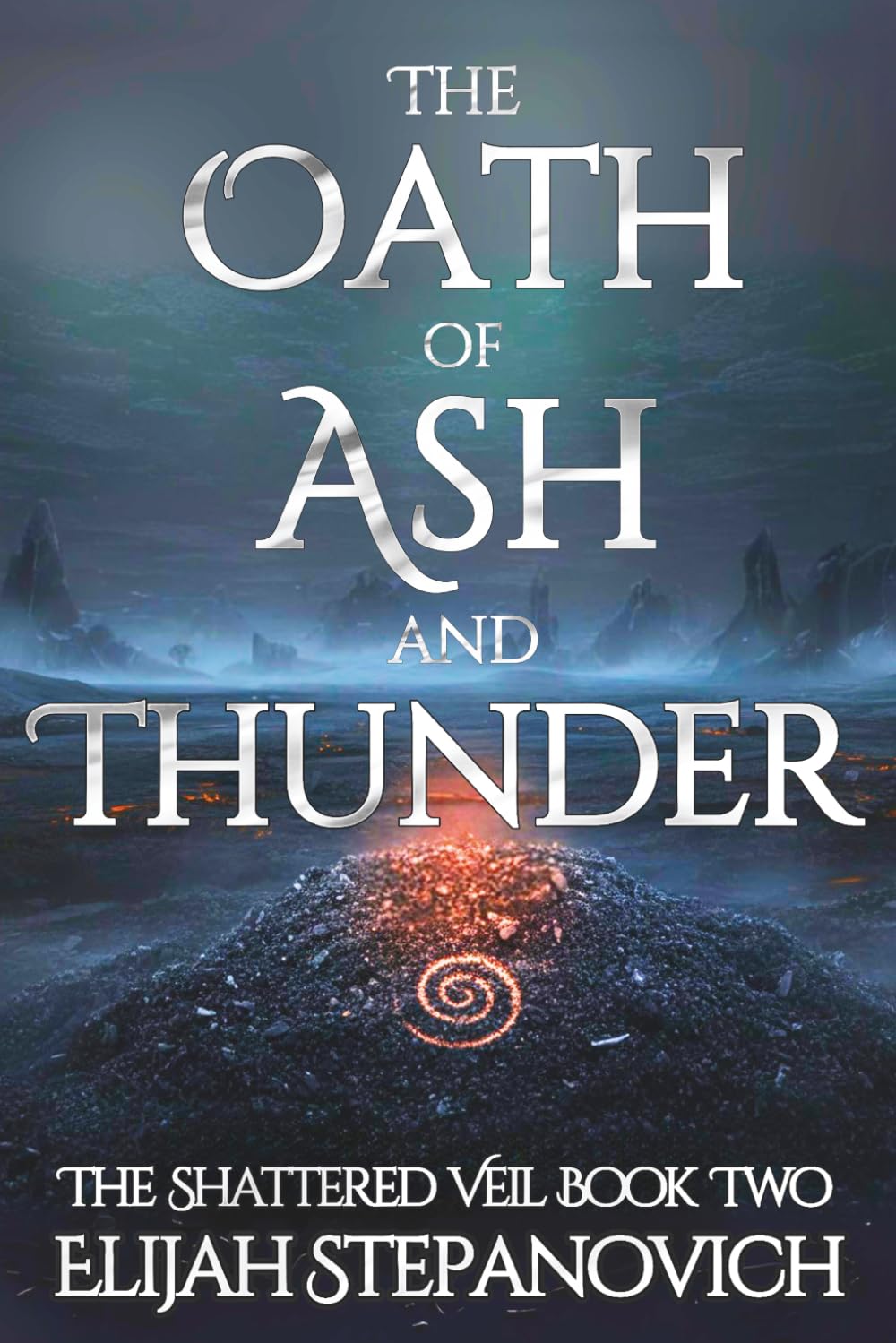 The Oath of Ash and Thunder: 2 (The Shattered Veil)