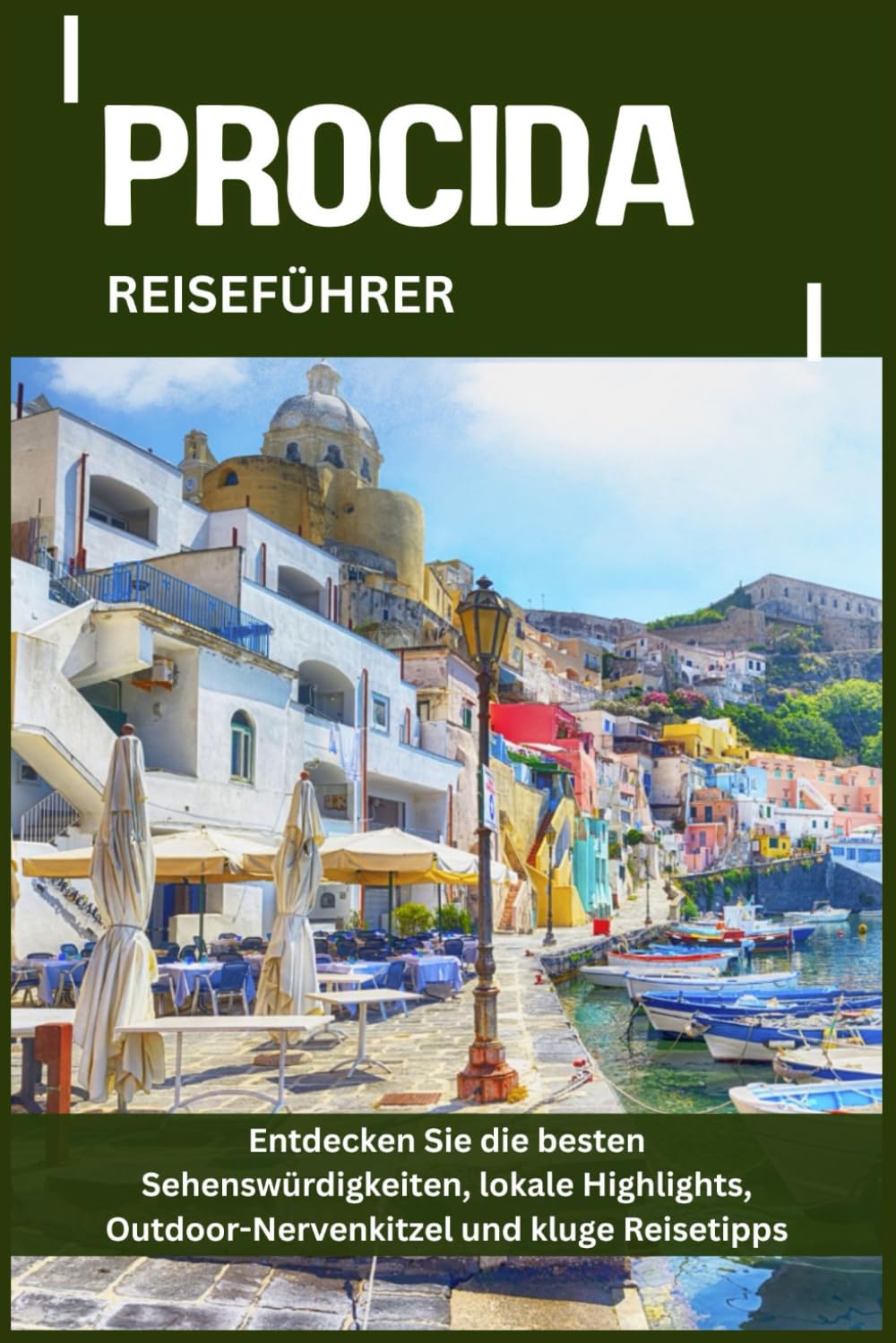 PROCIDA REISEFÜHRER: Entdecken Sie die besten Sehenswürdigkeiten, lokale Highlights, Outdoor-Nervenkitzel und kluge Reisetipps