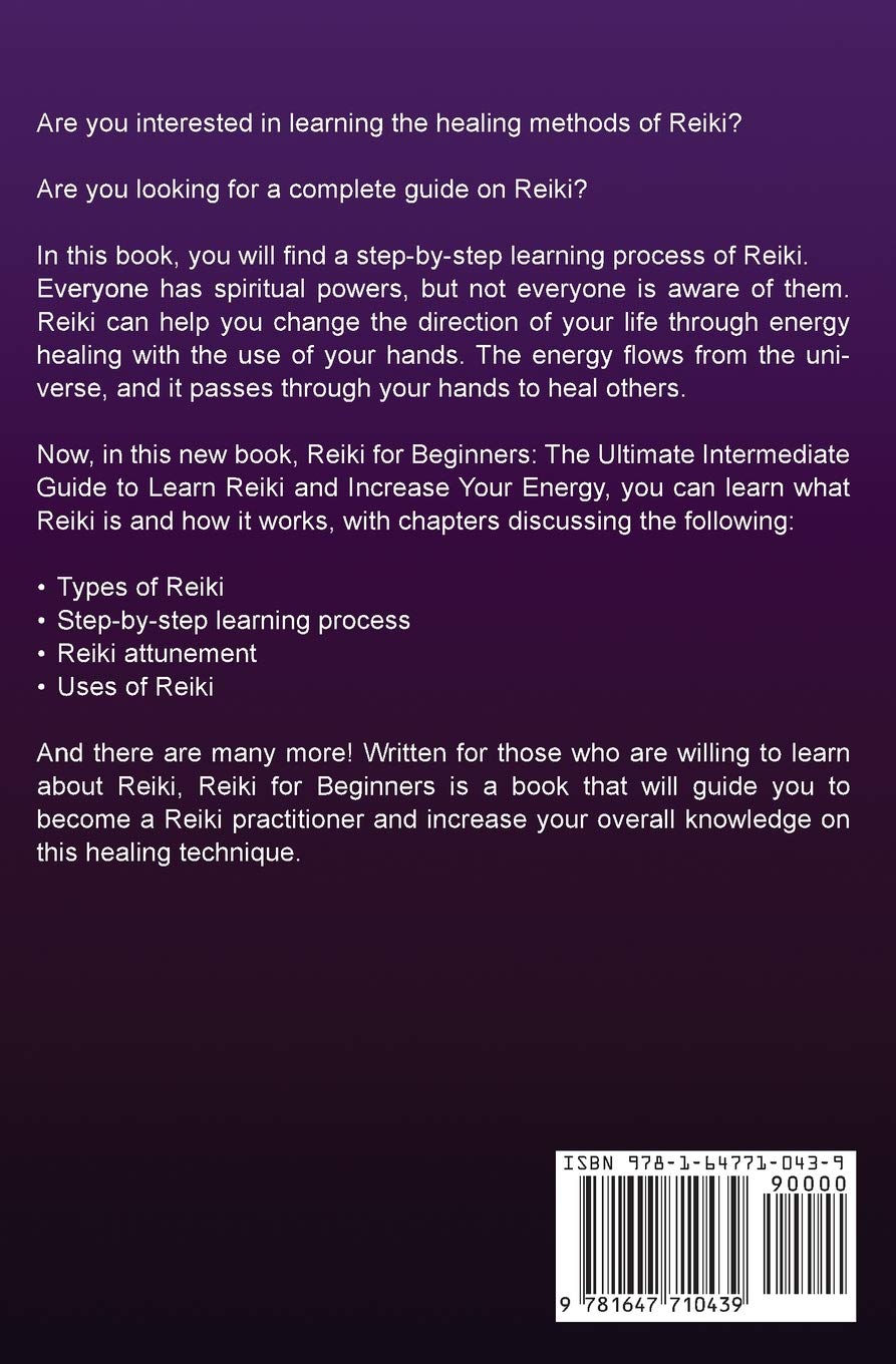 Reiki for Beginners: The Ultimate Intermediate Guide to Learn Reiki and Increase Your Energy