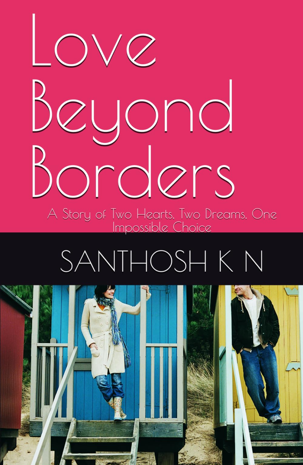 Love Beyond Borders: A Story of Two Hearts, Two Dreams, One Impossible Choice