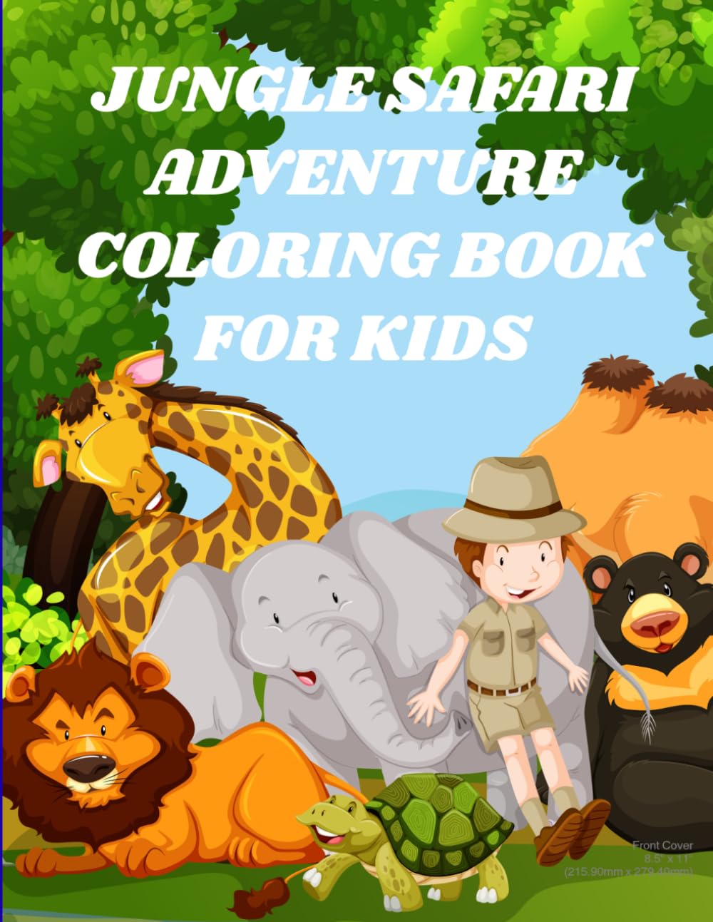 Jungle Safari Adventure Coloring Book For Kids: Fun and Easy Wild Animal Coloring Pages Featuring Lions, Elephants, Monkeys and More for Kids Ages 4-8
