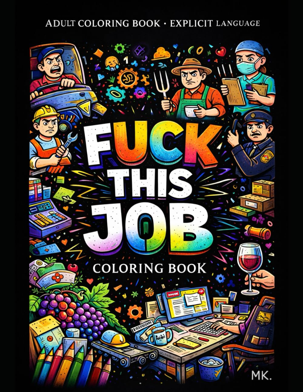 FUCK THIS JOB: 26 COLORING PAGES ABOUT WORK , MONEY AND MODERN BULLSHIT