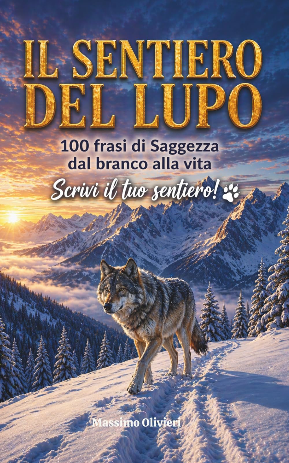 IL SENTIERO DEL LUPO 100 frasi di Saggezza dal branco alla Vita (La Legge del Branco)