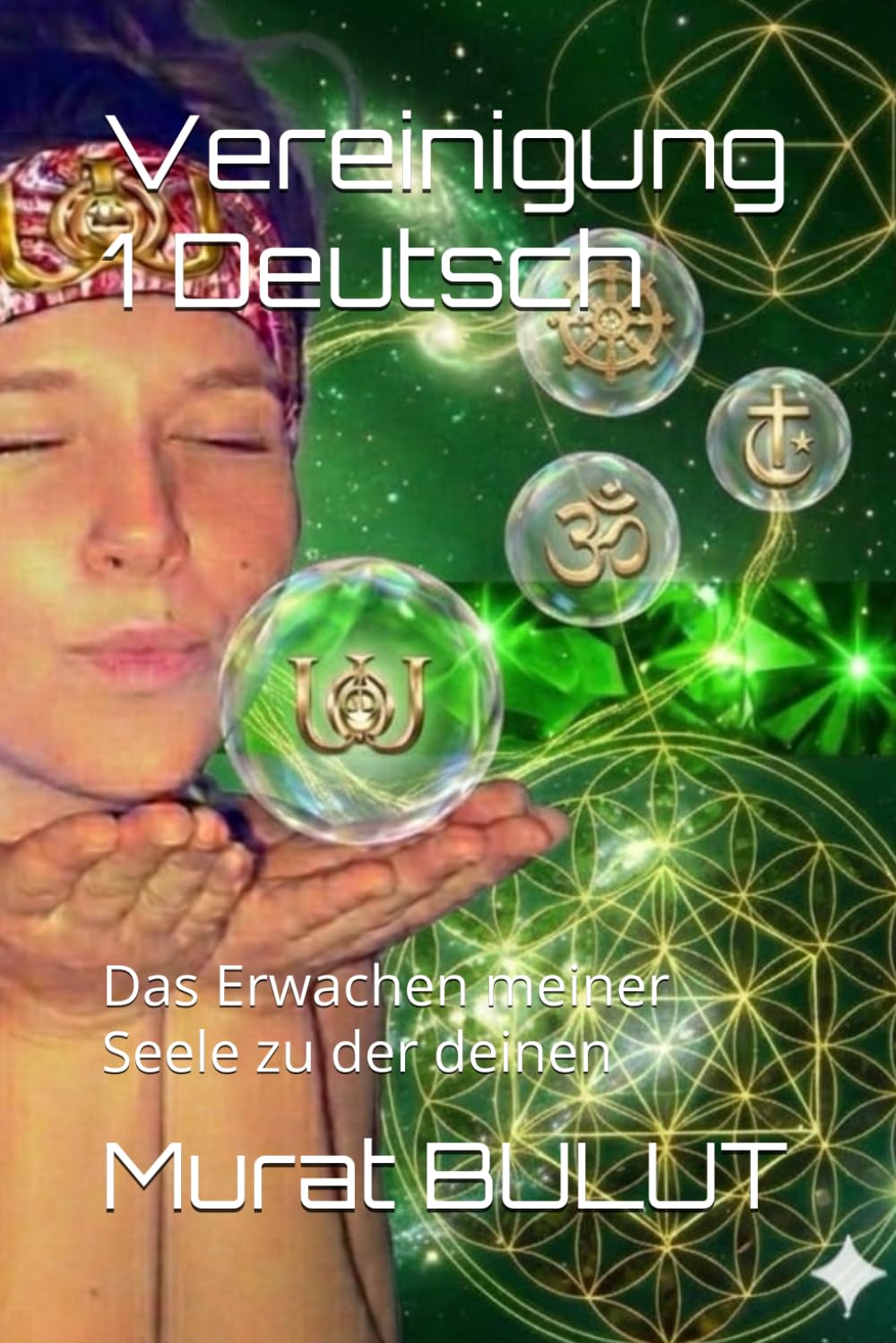 Vereinigung 1 Deutsch: Das Erwachen meiner Seele zu der deinen