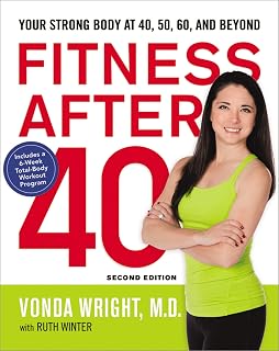 Fitness After 40 by Dr. Vonda Wright: Stay Strong, Flexible & Energetic at 40, 50, 60+ | Active Aging Guide