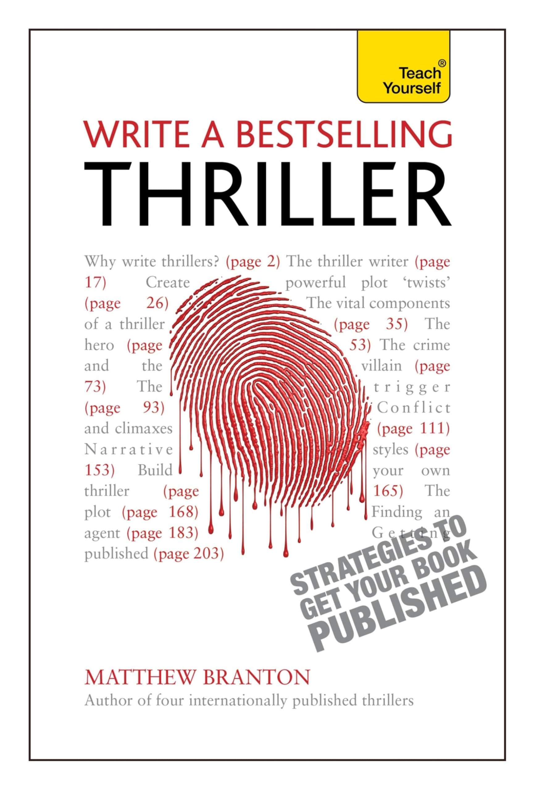 Write a Bestselling Thriller: Strategies to write a book that thrills, enthralls and sells (Teach Yourself)