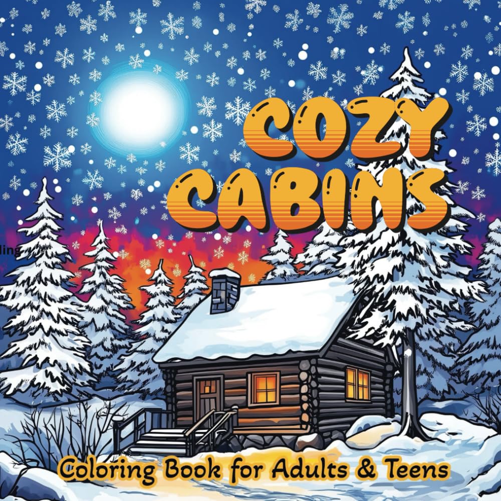 Cozy Cabins Coloring Book: Charming Retreats for Relaxation and Creativity