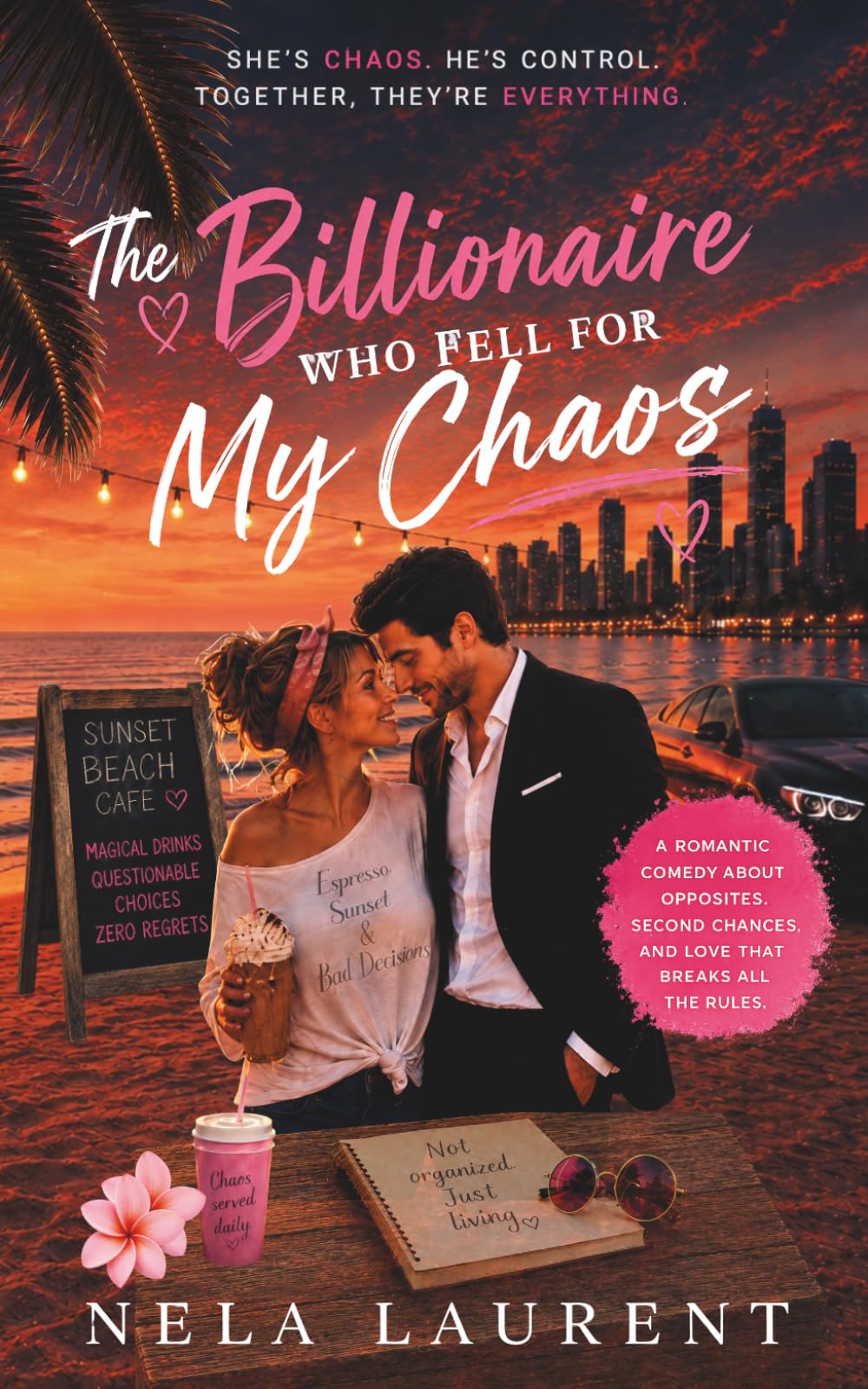 The Billionaire Who Fell For My Chaos: A Billionaire Romantic Comedy About Chaos, Control, and Love