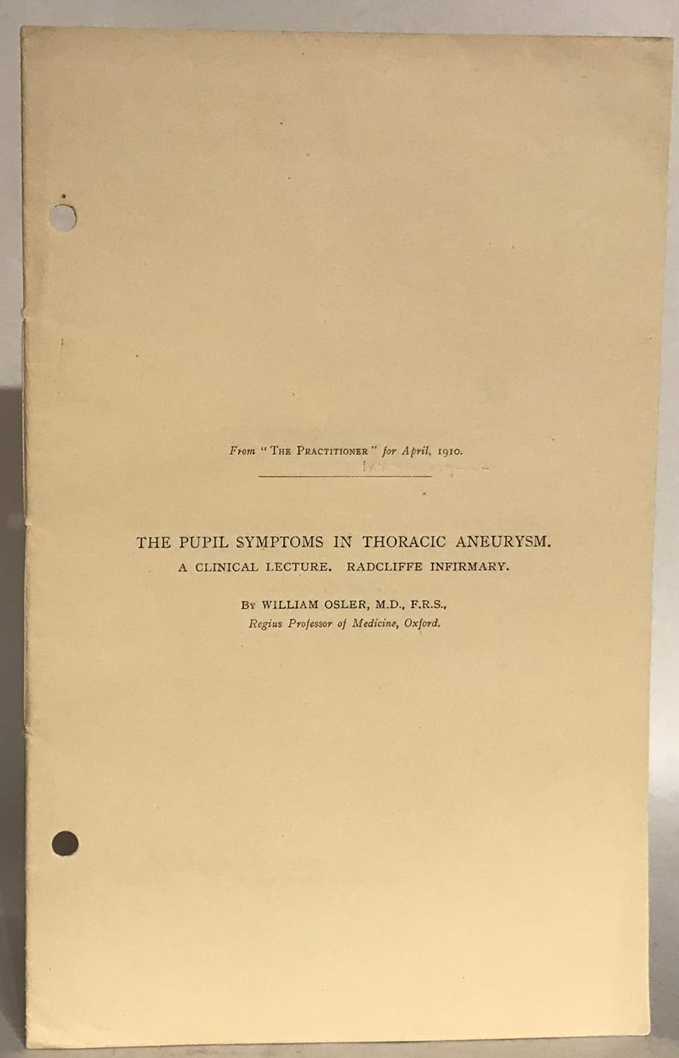 The Pupil Symptoms in Thoracic Aneurysm. A Clinical Lecture. Radcliffe