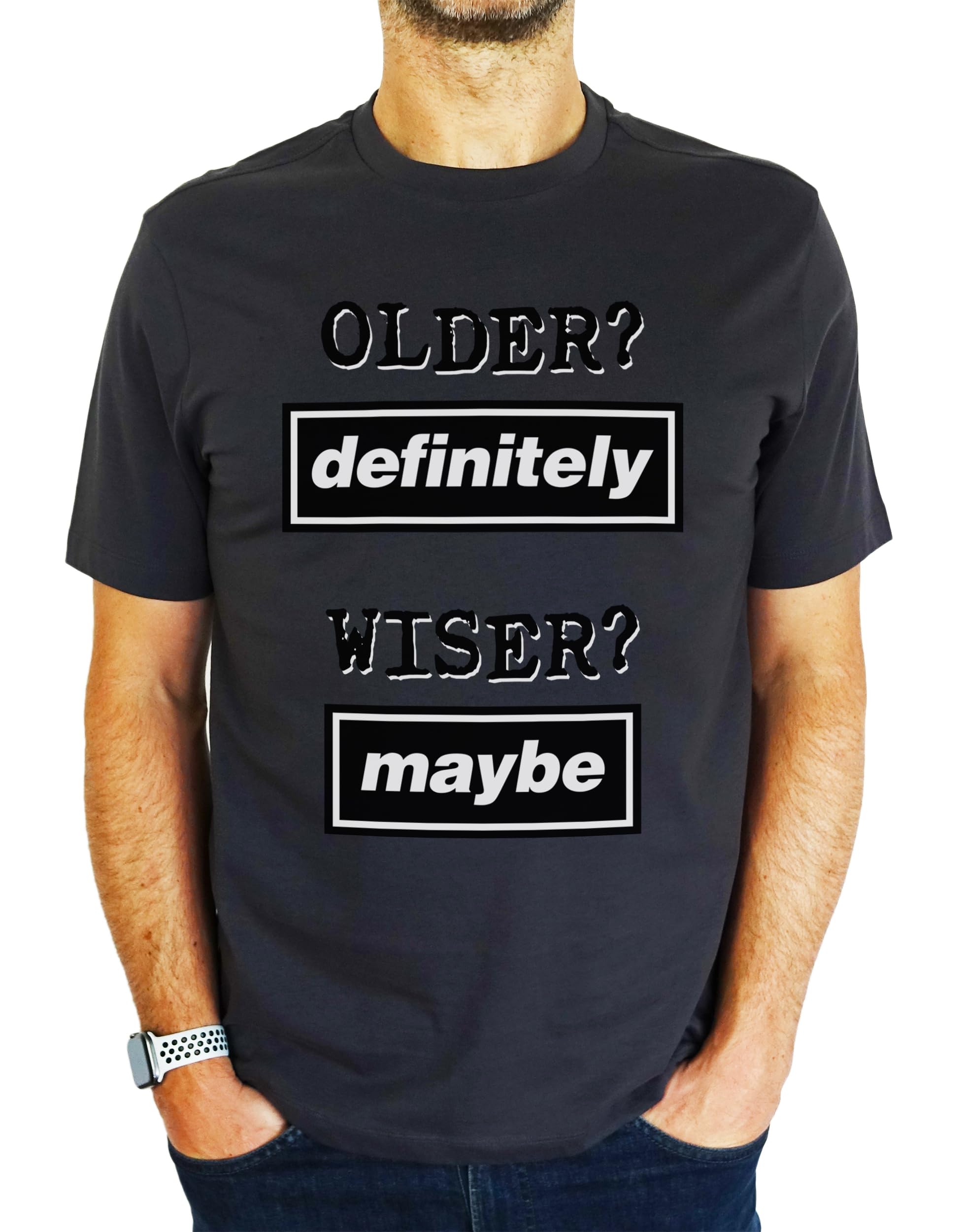 Older Definitely - Wiser Maybe - 18th | 21st | 30th | 40th | 50th | 60th | 70th | 80th Funny Oasis Inspired Birthday Gift | Present Idea for Men T-Shirt Charcoal Grey M