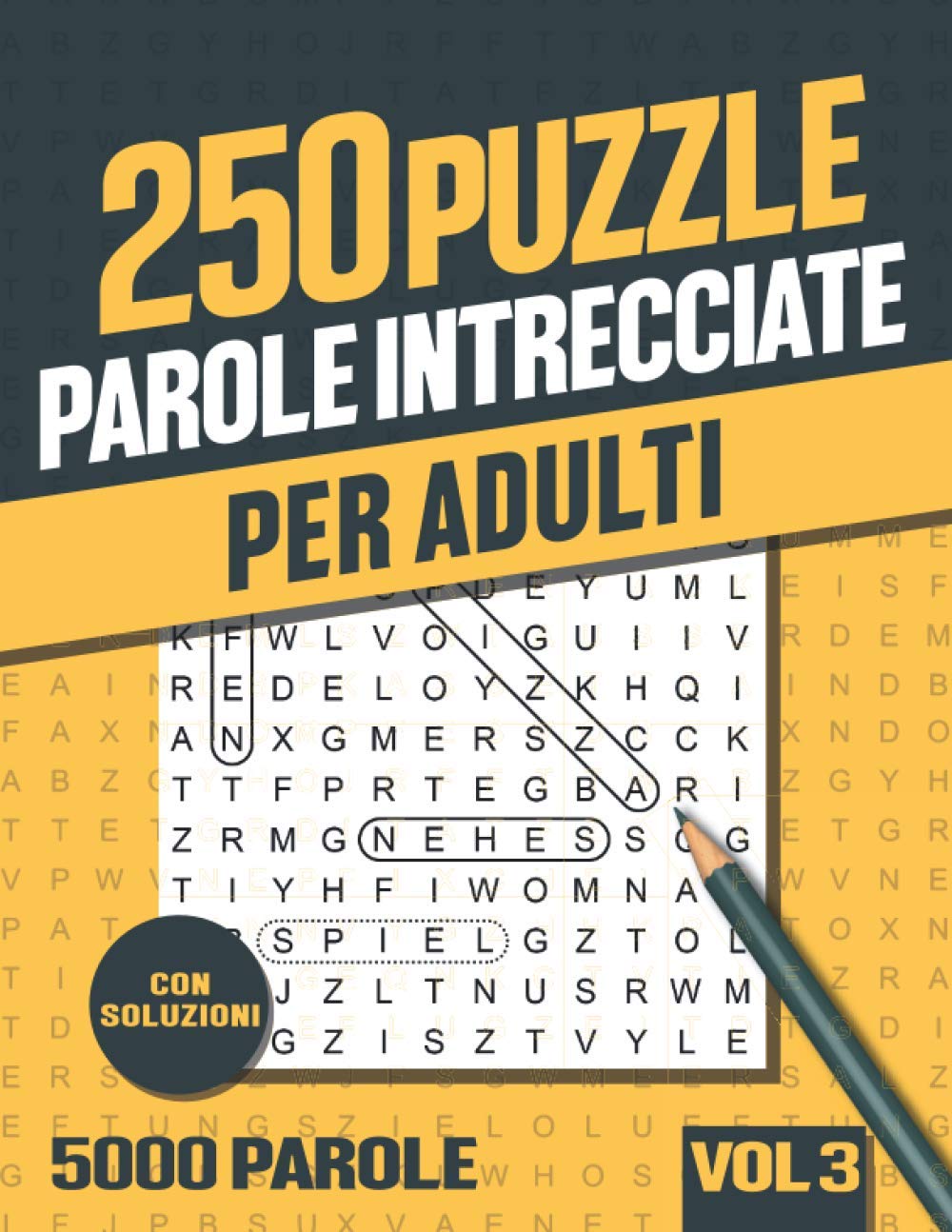 Parole Intrecciate: 250 Crucipuzzle per Adulti con 5000 Parole - per Appassionati di Parole Crociate, Enigmistica, Passatempi e Giochi - Vol 3