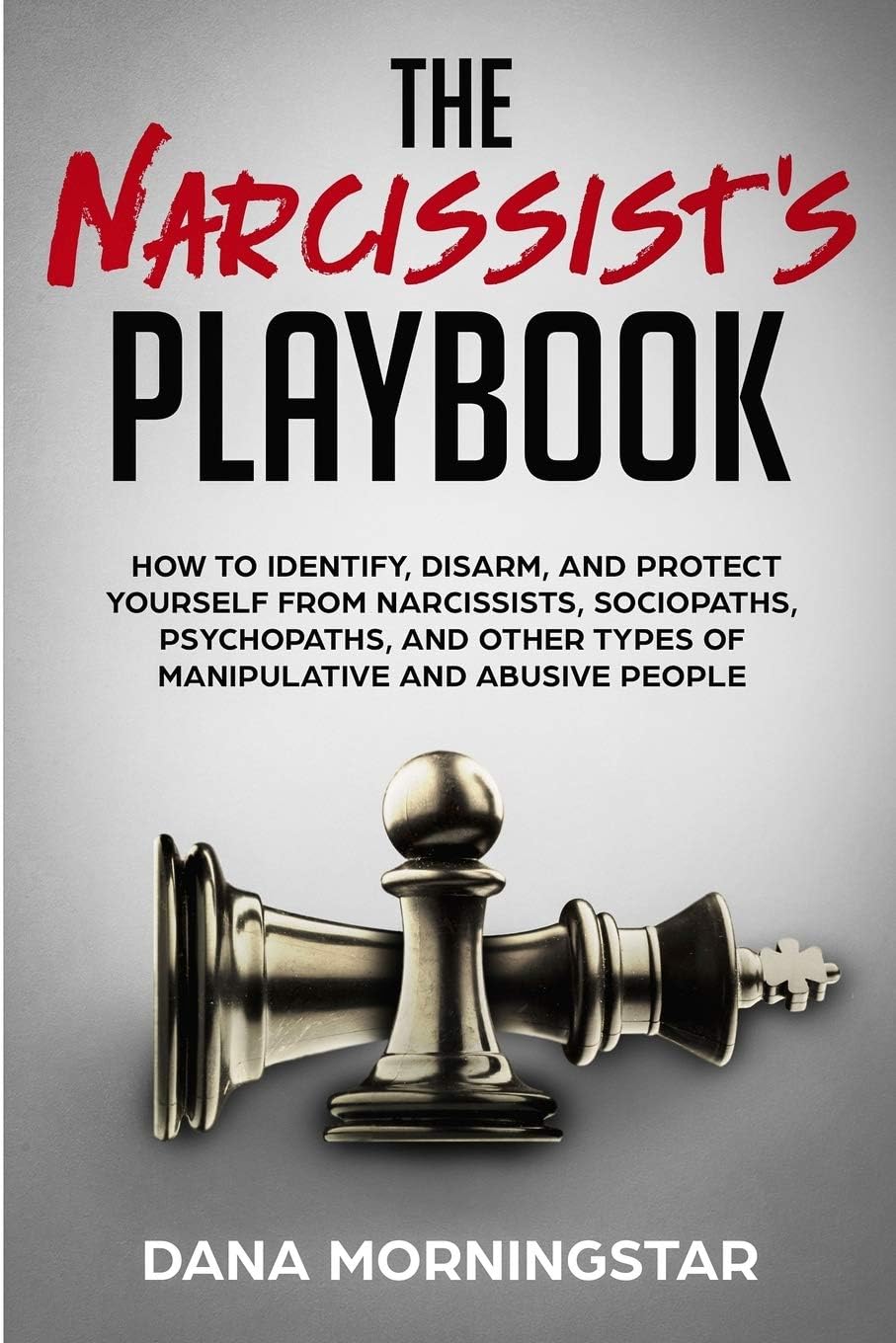 The Narcissist's Playbook: How to Identify, Disarm, and Protect Yourself from Narcissists, Sociopaths, Psychopaths, and Other Types of Manipulative and Abusive People Paperback โ Import, 14 May 2019