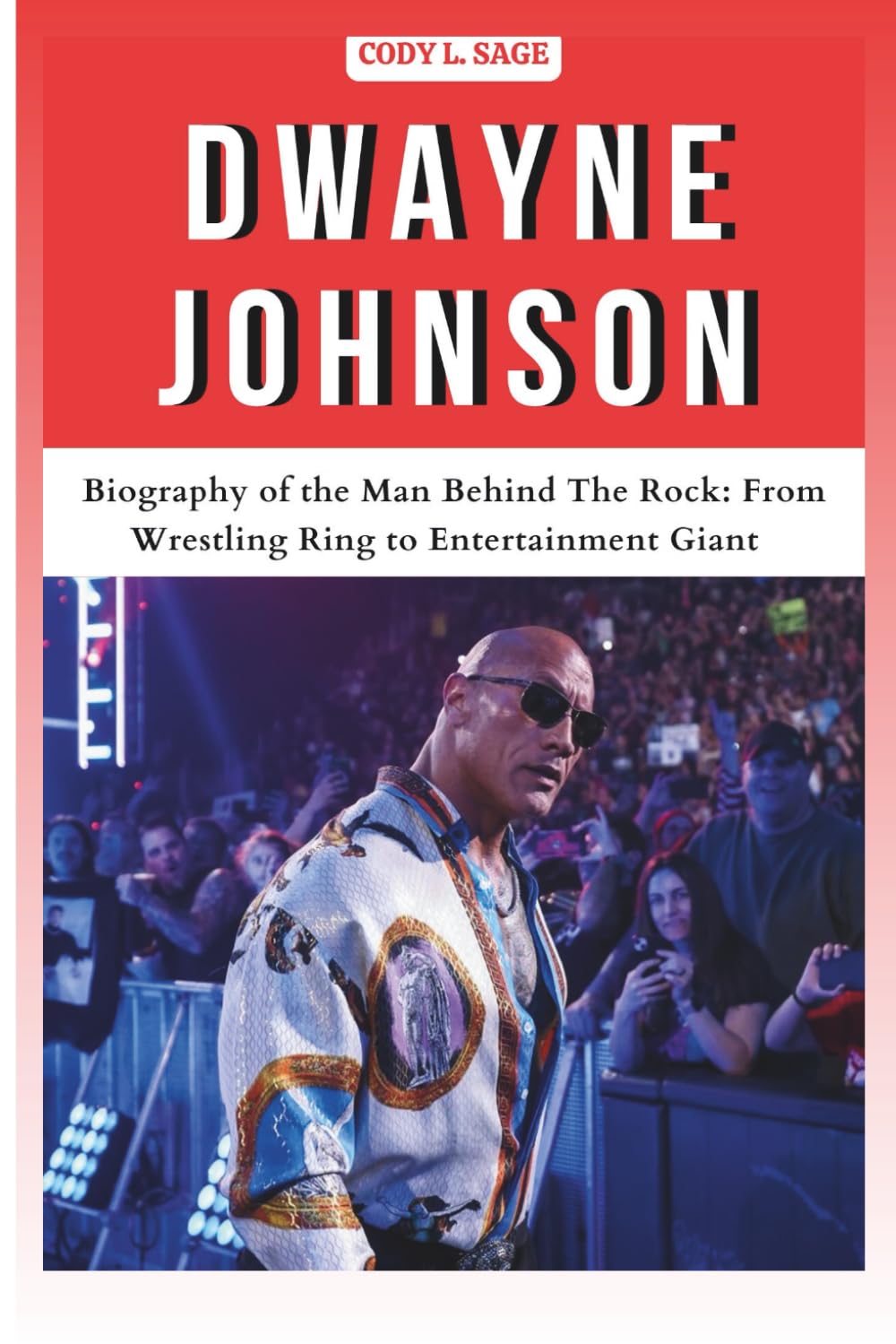 DWAYNE JOHNSON: Biography of the Man Behind The Rock: From Wrestling Ring to Entertainment Giant (WWE HALL OF CHAMPIONS: BIOGRAPHIES OF WRESTLING'S GREATEST and LEGENDS)