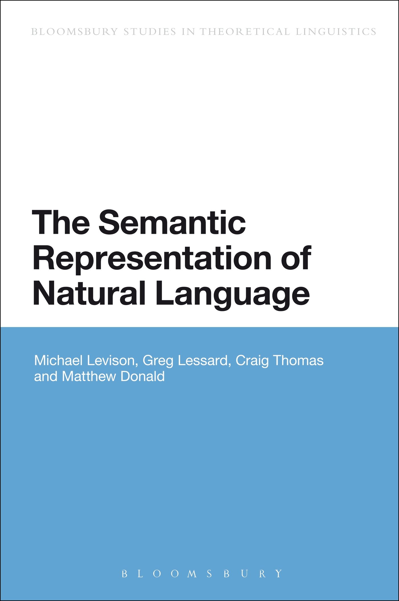 The Semantic Representation of Natural Language (Bloomsbury Studies in Theoretical Linguistics)