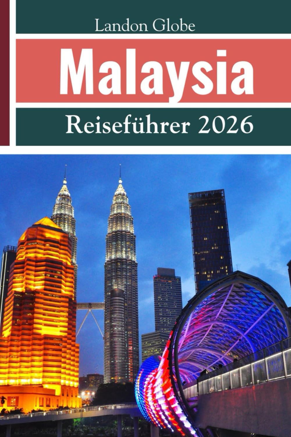 Malaysia Reiseführer 2026