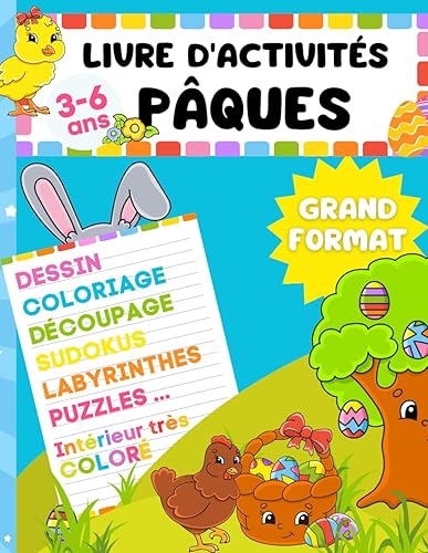 Livre d'activités Pâques 3-6 ans - Grand format - Intérieur très coloré: Dessin, coloriage, découpage, sudokus, labyrinthes, puzzles...