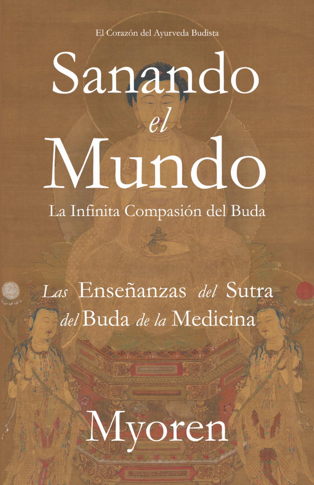Sanando el Mundo: Las Enseñanzas del Sutra del Buda de la Medicina