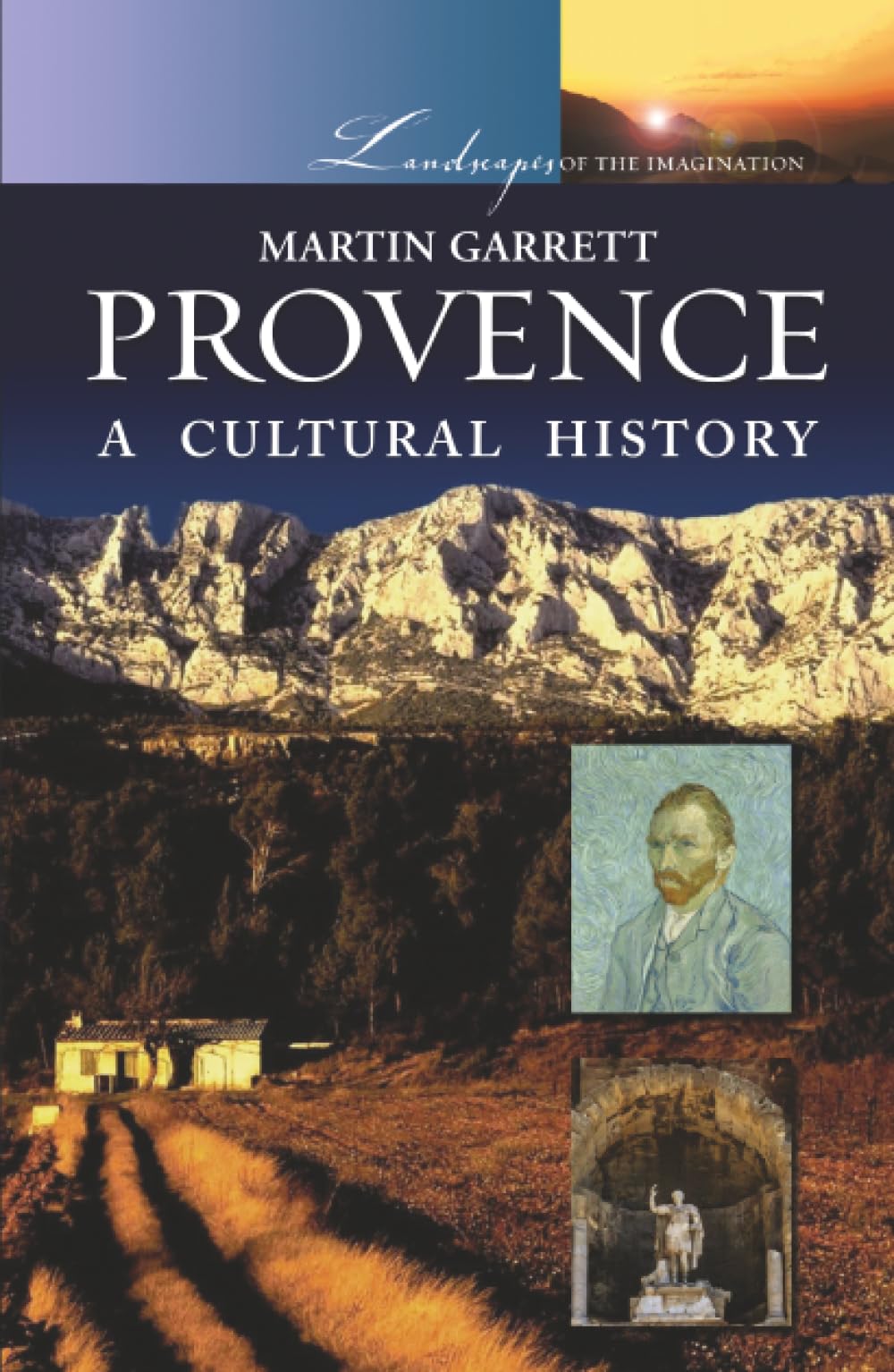 Provence: A Cultural History (Landscapes of the Imagination)