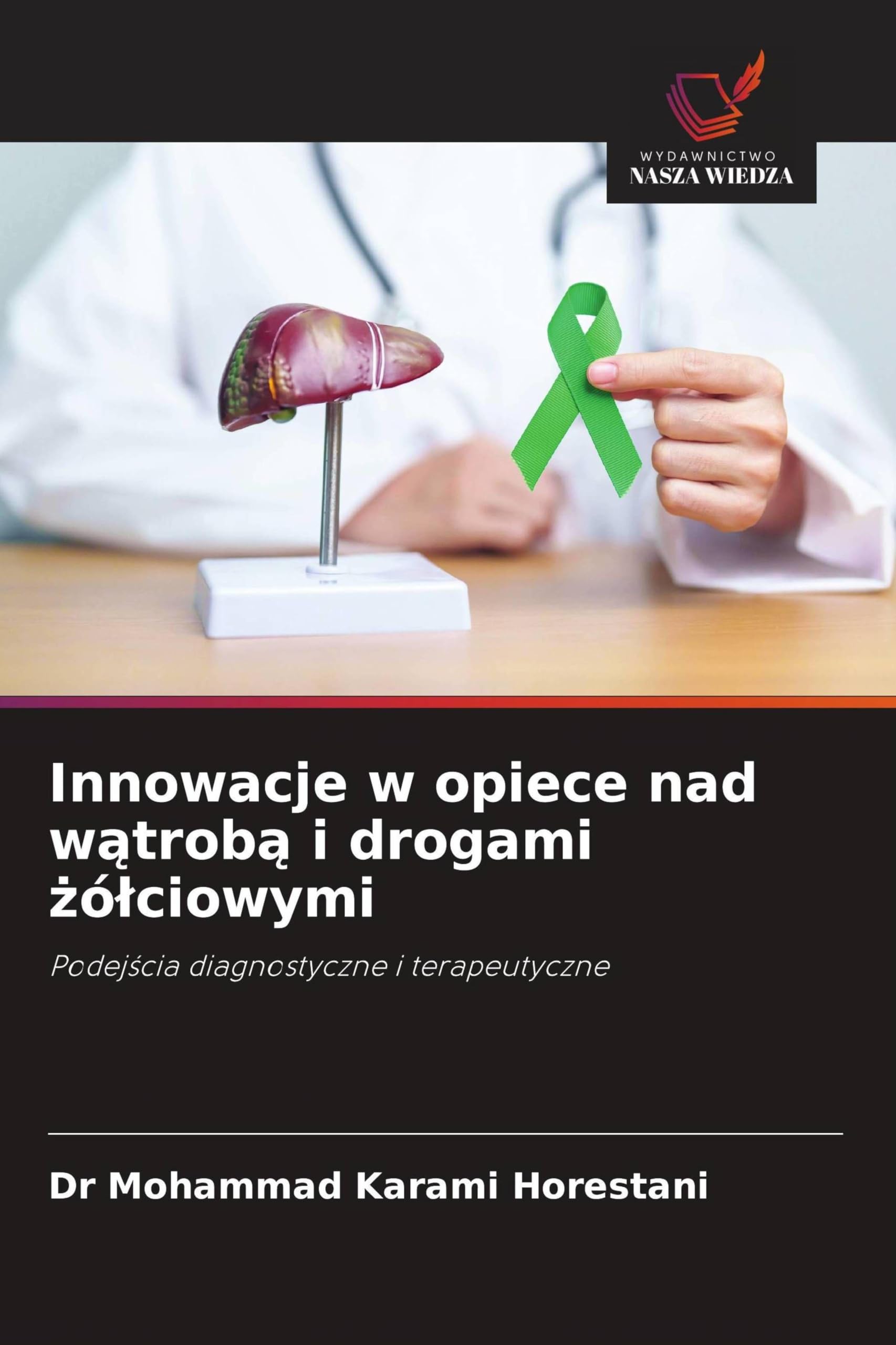 Innowacje w opiece nad wątrobą i drogami żólciowymi: Podej¿cia diagnostyczne i terapeutyczne