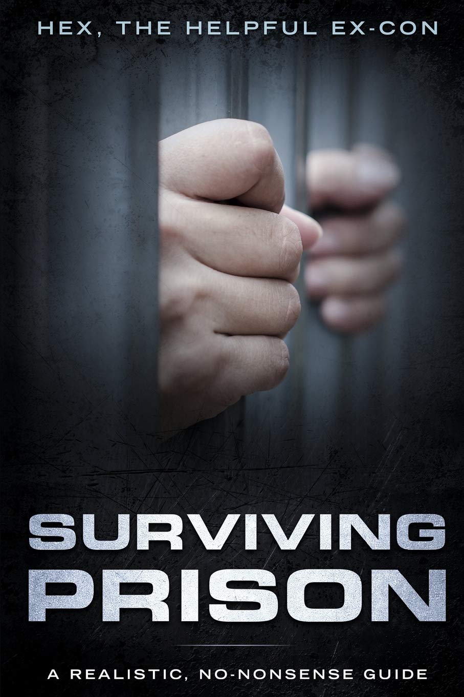 Surviving Prison: A Realistic/No-Nonsense Guide