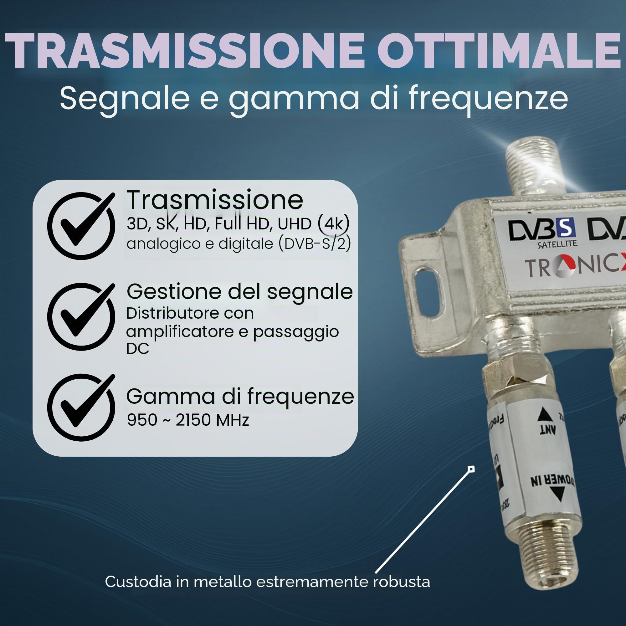TronicXL Splitter satellitare 3x 60dB Amplificatore I Distributore Antenna Morbido DVB-S2 DVB-T2 Morbido con amplificatore antenna per amplificatore di segnale 3D 4K HDTV per una buona ricezione