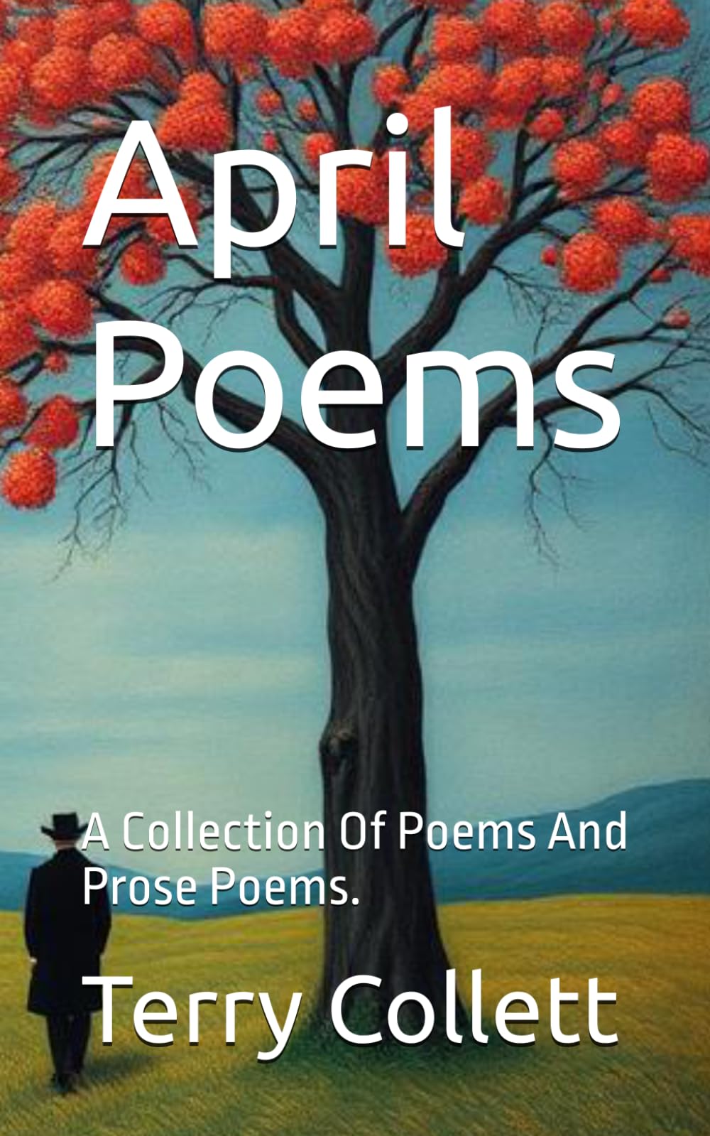 April Poems: A Collection Of Poems And Prose Poems.