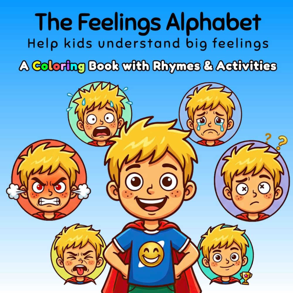 The Feelings Alphabet. Help kids understand big feelings: A Coloring Book with Rhymes & Activities