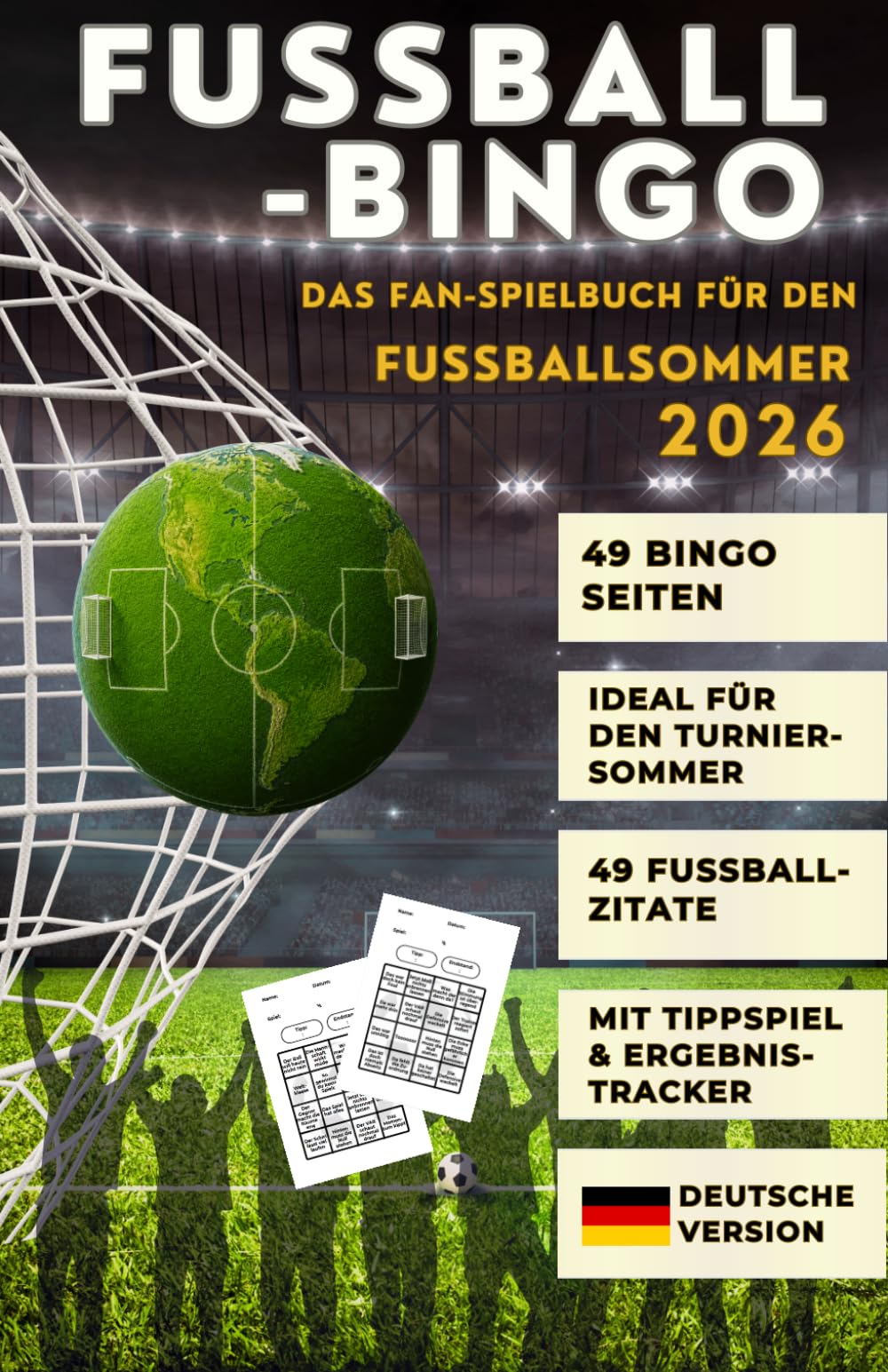 Fußball-Bingo: Das Fan-Spielbuch für den Fußballsommer 2026: 49 BINGO-Seiten + 49 Fußballzitate + Tippspiel + Ergebnis-Tracker