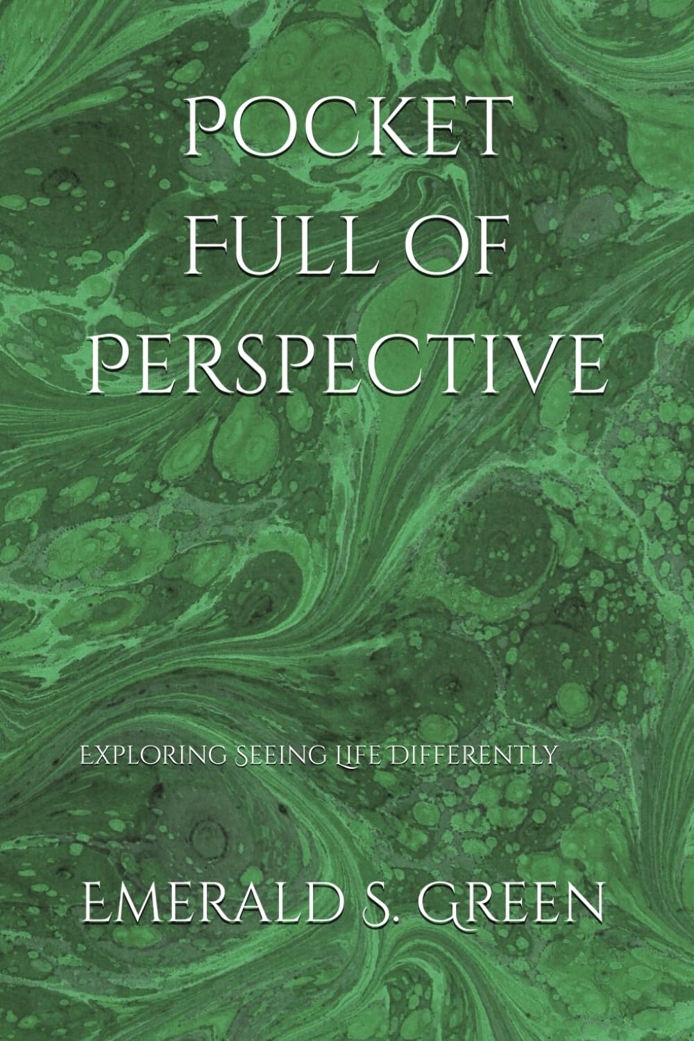 Pocket Full of Perspective: Exploring Seeing Life Differently: 1