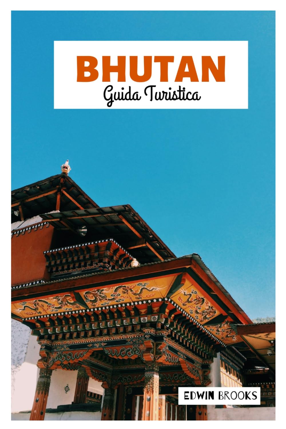 Bhutan Guida Turistica: Esplora le principali attrazioni delle città più importanti, i tesori nascosti, i siti culturali e i sentieri di trekking attraverso l'Himalaya