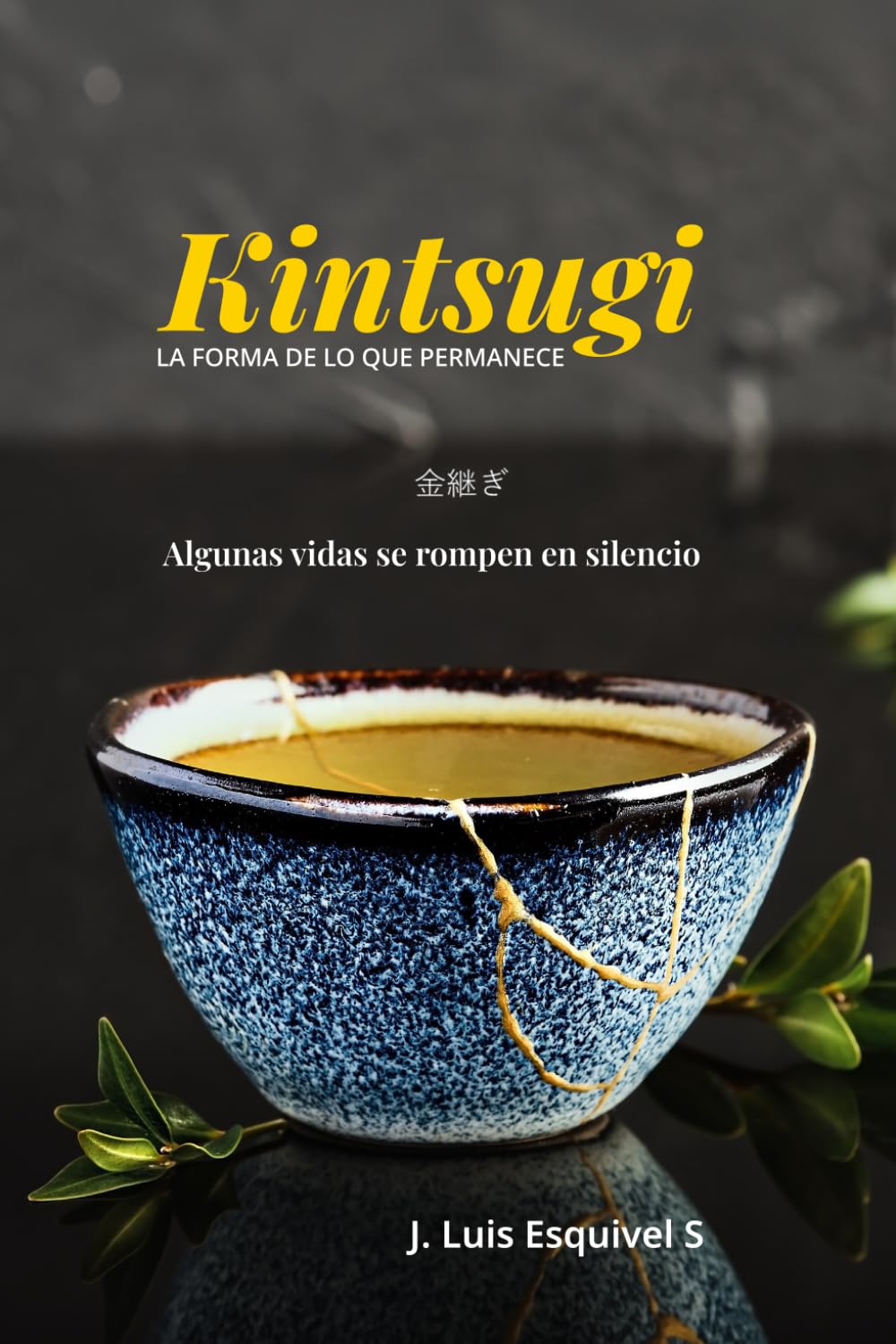 Kintsugi: La forma de lo que permanece