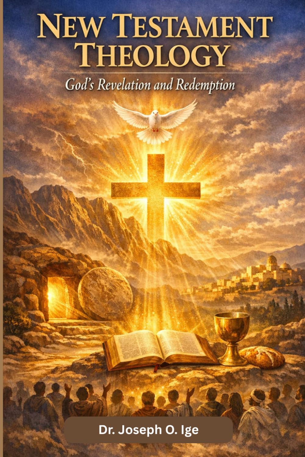 NEW TESTAMENT THEOLOGY: God’s Revelation and Redemption