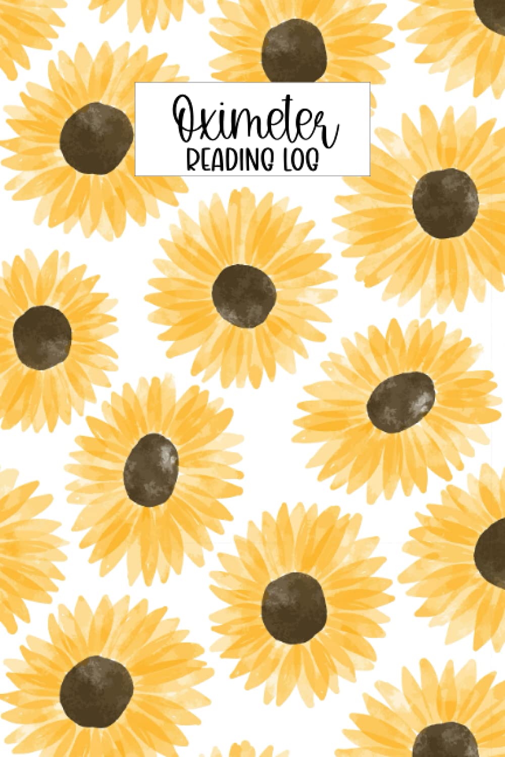 Oximeter Reading Log: Daily Pulse Oxygen Saturation Tracker Sunflower Lover