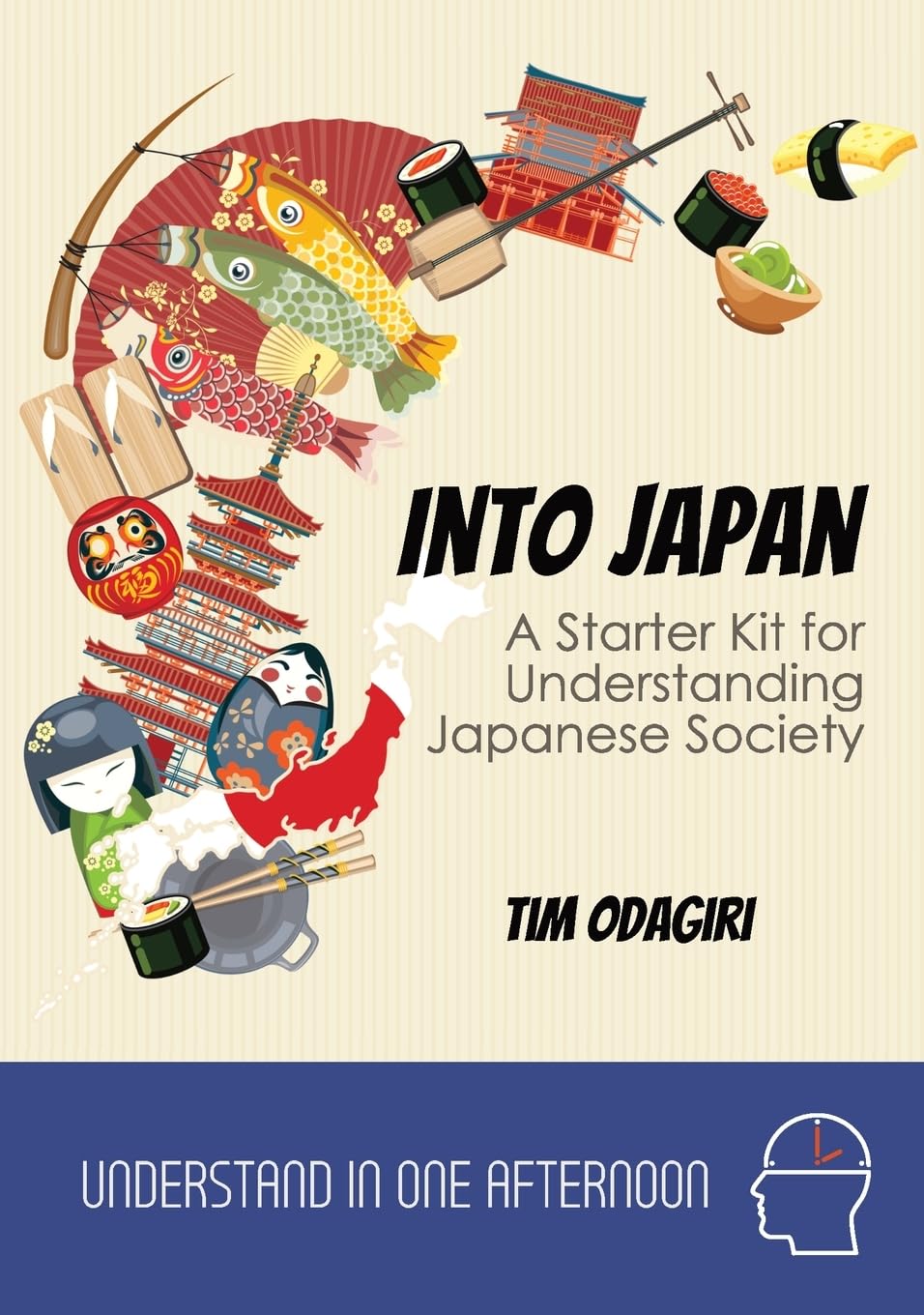 Into Japan: A Starter Kit for Understanding Japanese Society (Understand in One Afternoon)