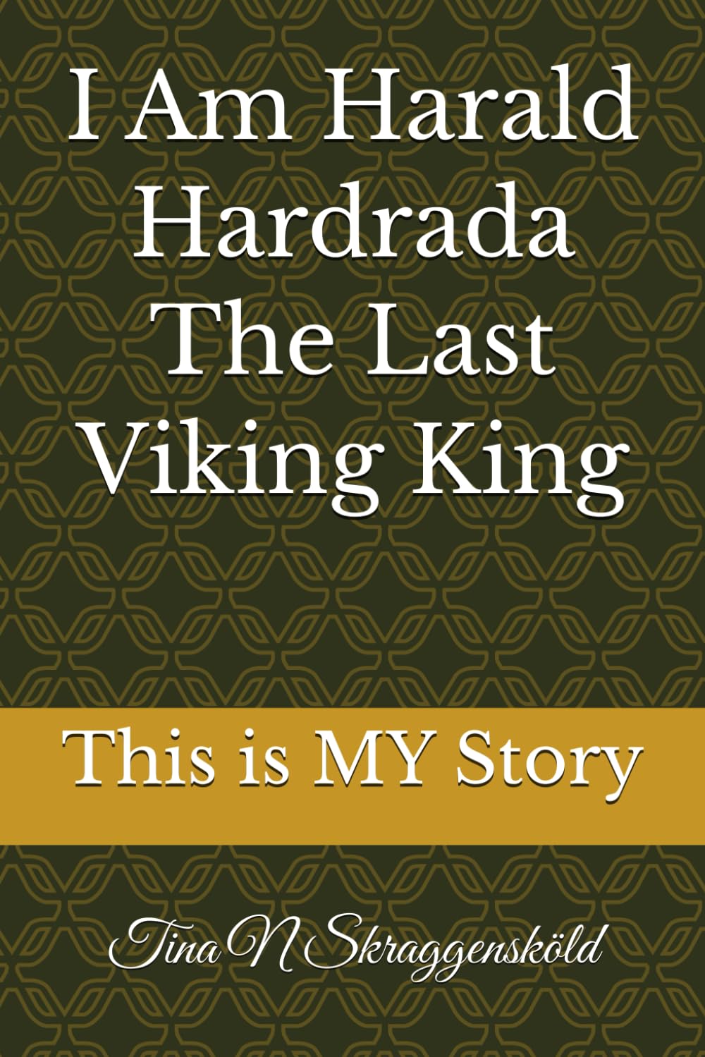 I Am Harald Hardrada: This is MY story (The Vikings Saga We Lost)