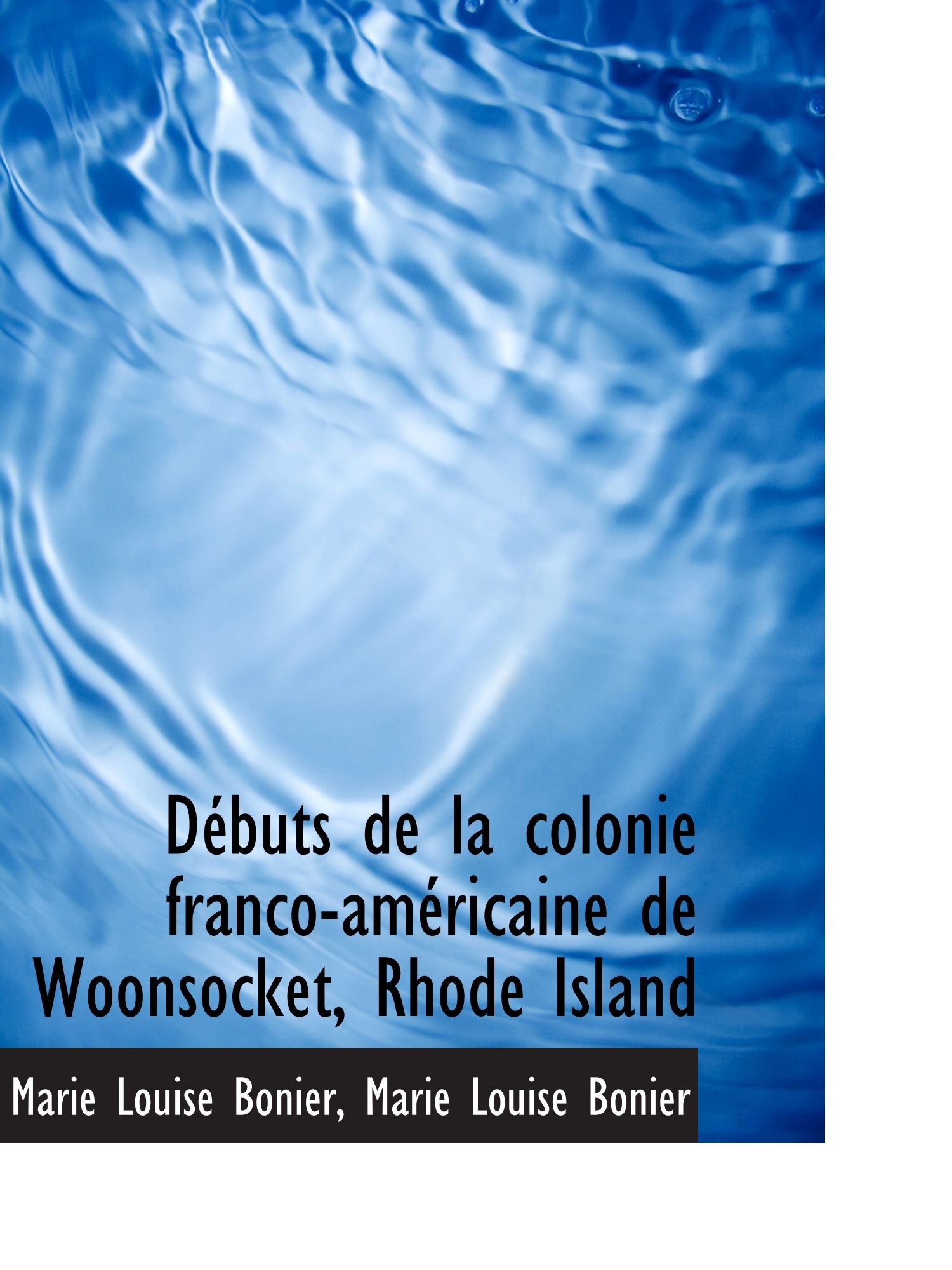Débuts de la colonie franco-américaine de Woonsocket, Rhode Island