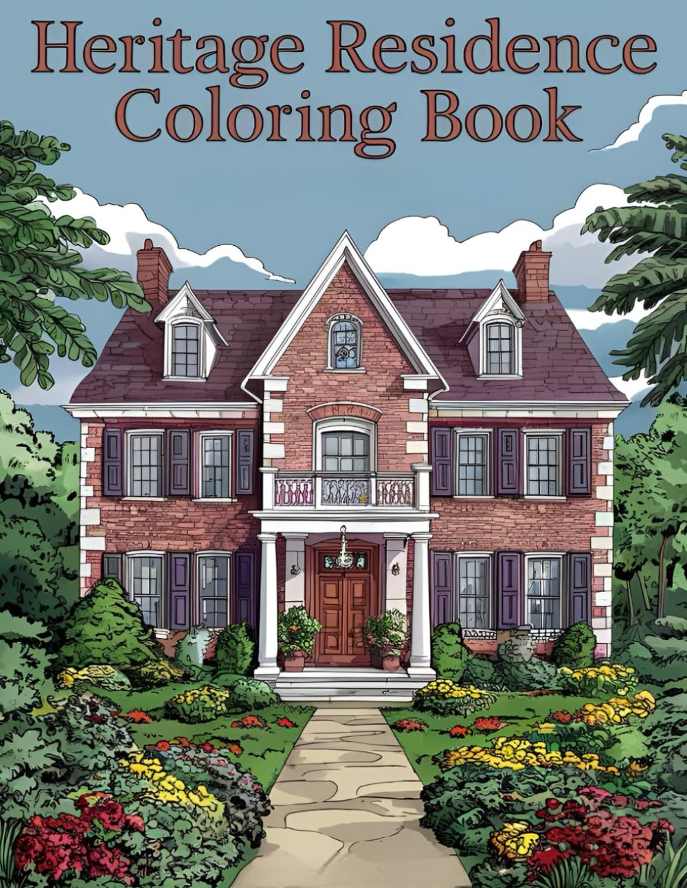 Heritage Residence Coloring Book: Historic House Classic Dwelling Period Property Timeless Homestead Cottage Villa 50 Unique Watercolor Designs Relaxation Stress Relief Large Print A4 8.5" x 11"