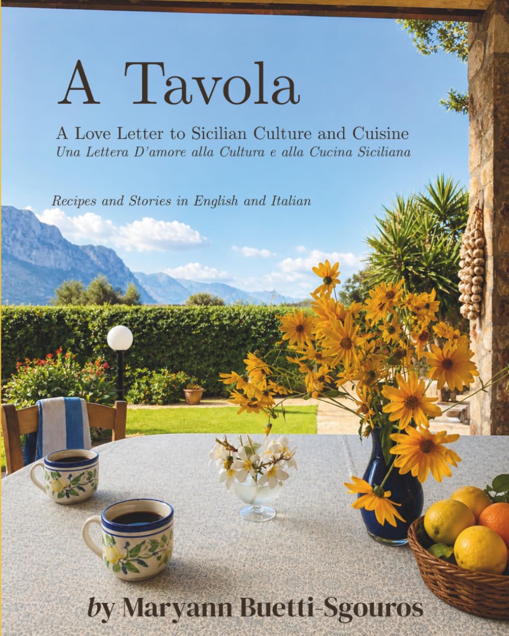 A Tavola: A Love Letter to Sicilian Culture and Cuisine/ Una Lettera D’Amore alla Cultura e alla Cucina Siciliana