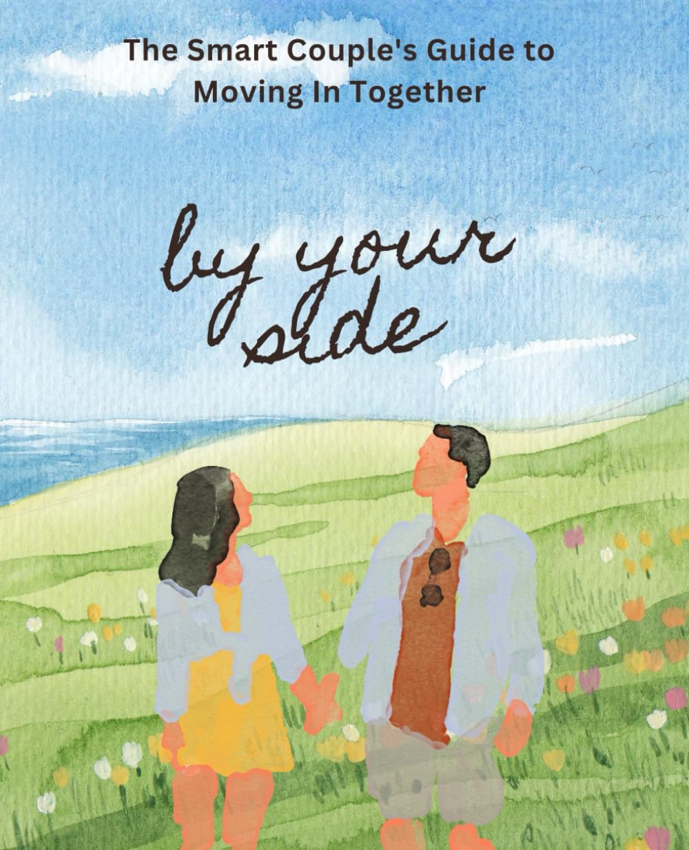 The Smart Couple's Guide to Moving In Together: The 150 Most Important Questions Every Couple Must Ask Before Sharing a Home (Workbook to Avoid Fights, Build Trust, and Create Lasting Love)