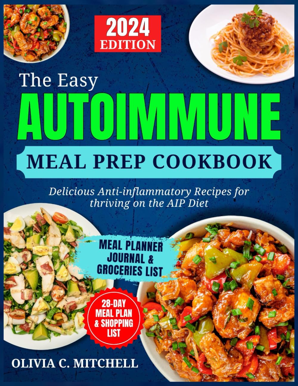 The Easy Autoimmune Meal Prep Cookbook: Delicious Anti-Inflammatory Recipes for Thriving on the AIP Diet