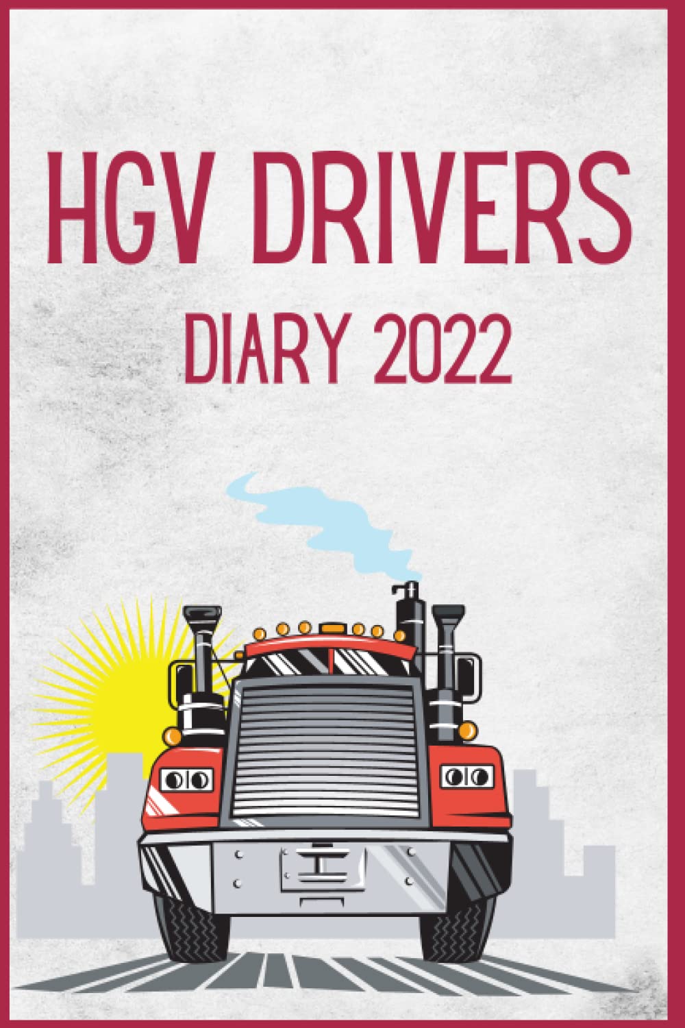 Buy HGV Drivers Diary 2022 For Truck, Lorry, and Delivery Employees to