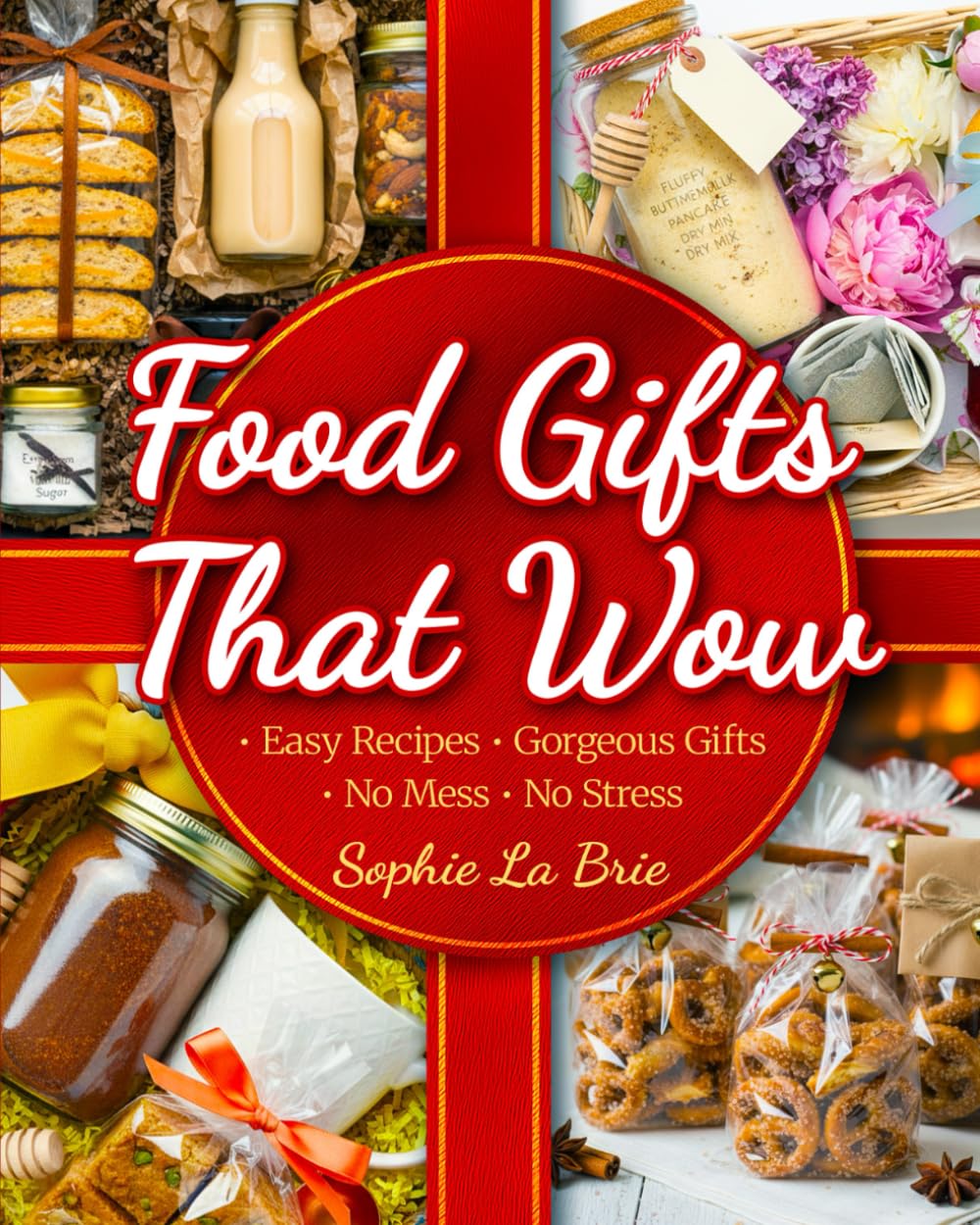 Food Gifts That Wow: Simple Homemade Treats for Every Occasion