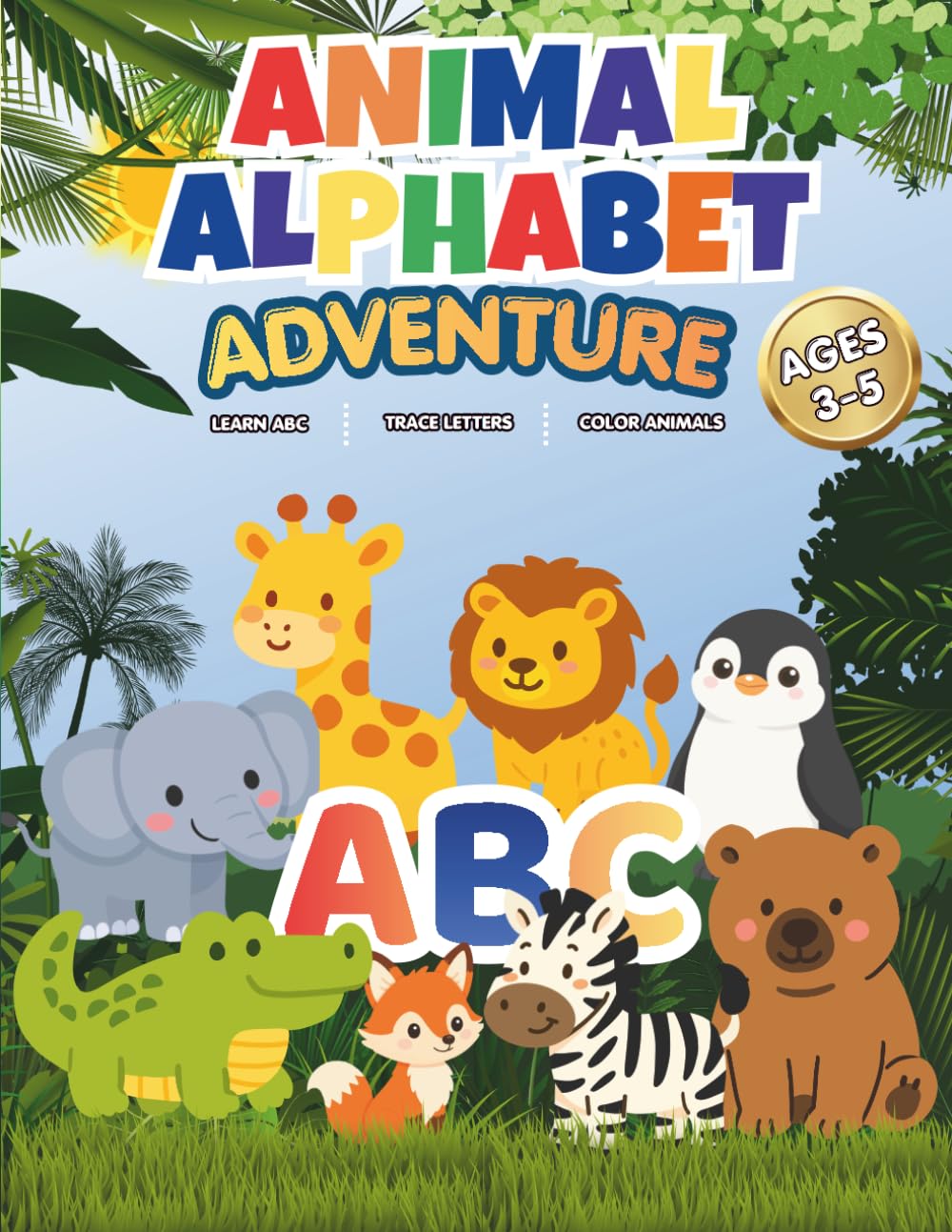 Animal Alphabet Adventure: ABC Letter Tracing, Coloring Pages, Animal Facts & Fun Learning Activities for Preschool and Kindergarten Kids Ages 3–5