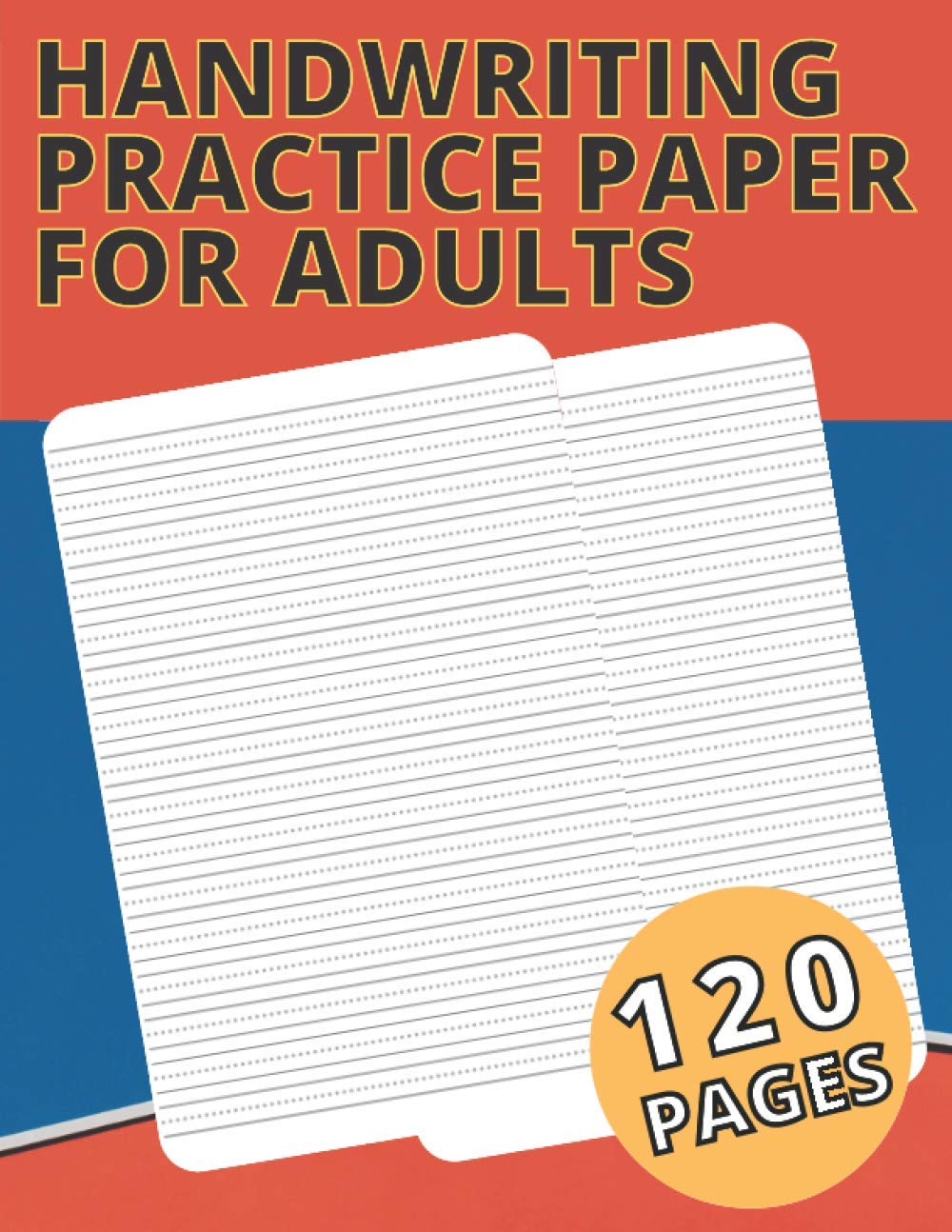 Handwriting Practice Paper for Adults: Blank Lined Notebook for Improving Handwriting for Adults